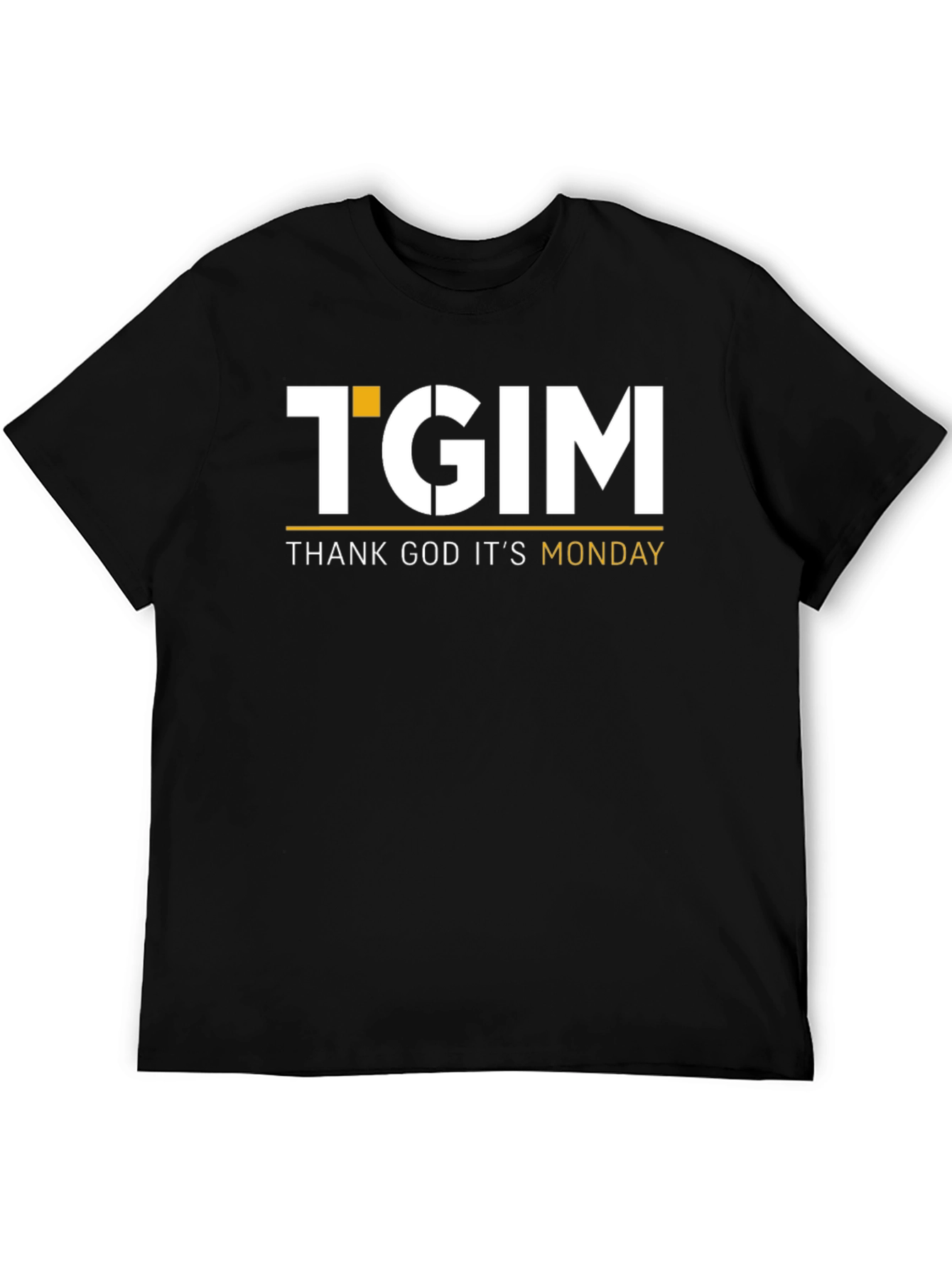 TGIM - Thank God Its Monday Black T-Shirt