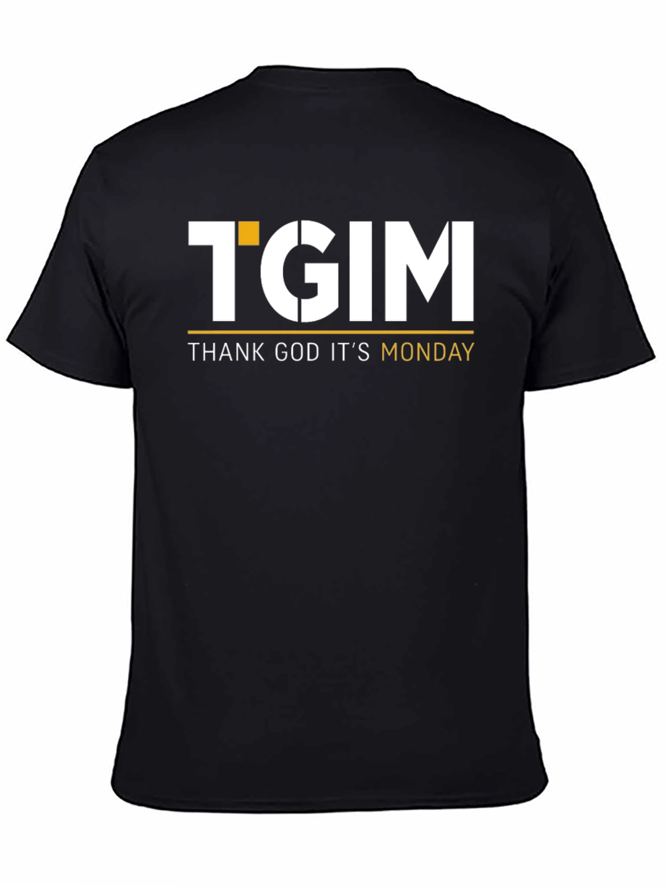 TGIM - Thank God Its Monday Black T-Shirt