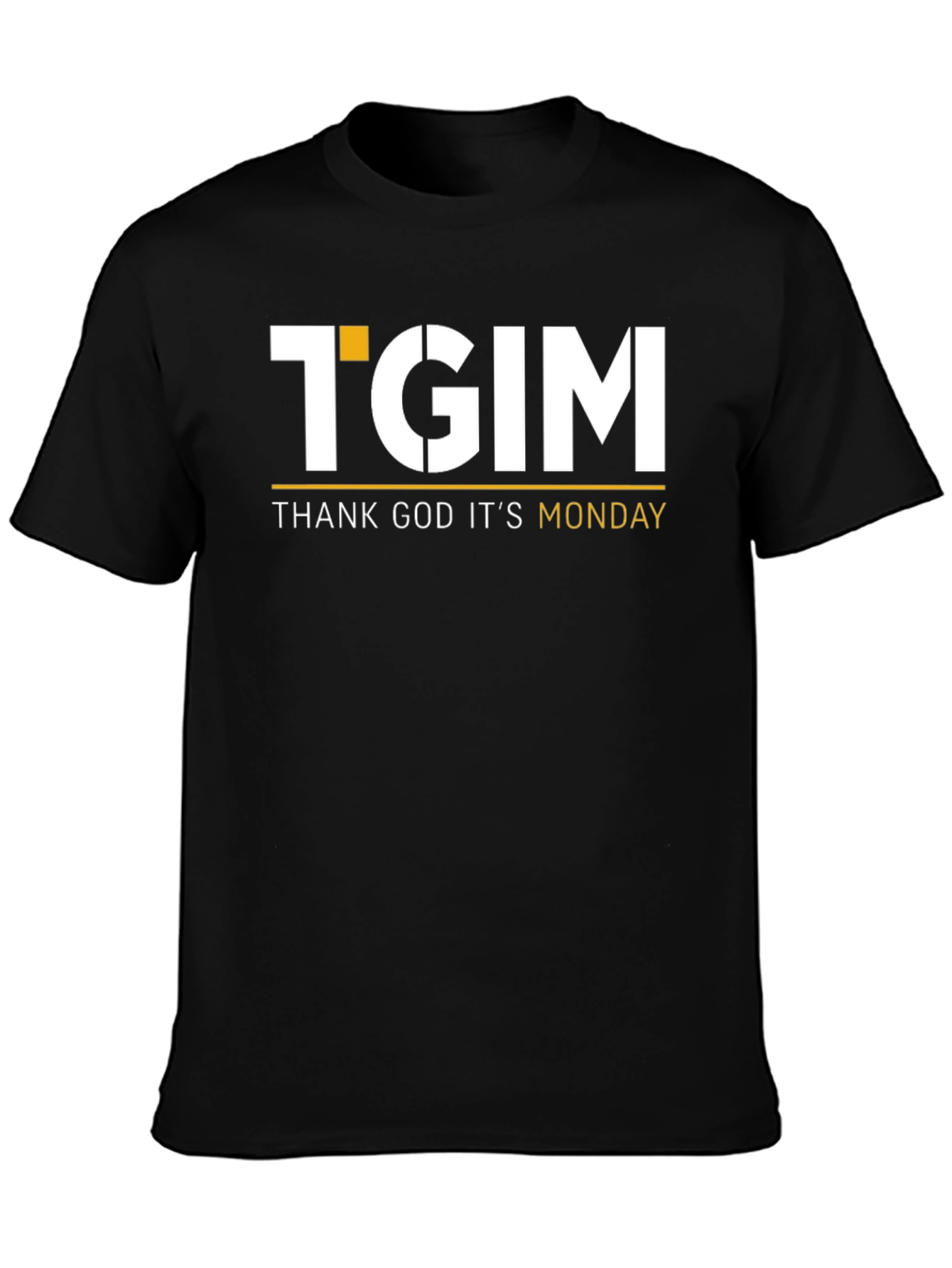 TGIM - Thank God Its Monday Black T-Shirt