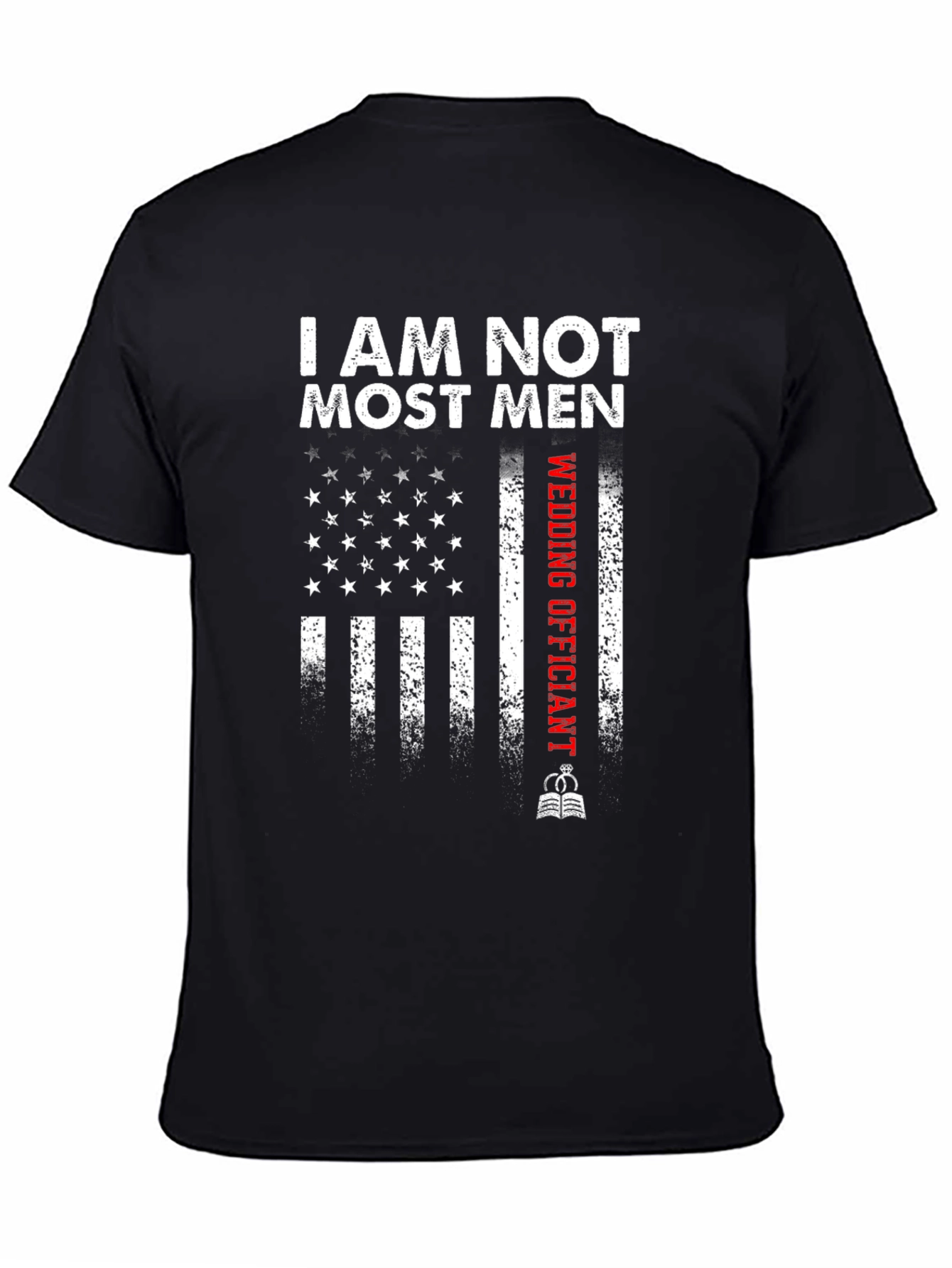 I Am Not Most Men Wedding Officiant T-Shirt