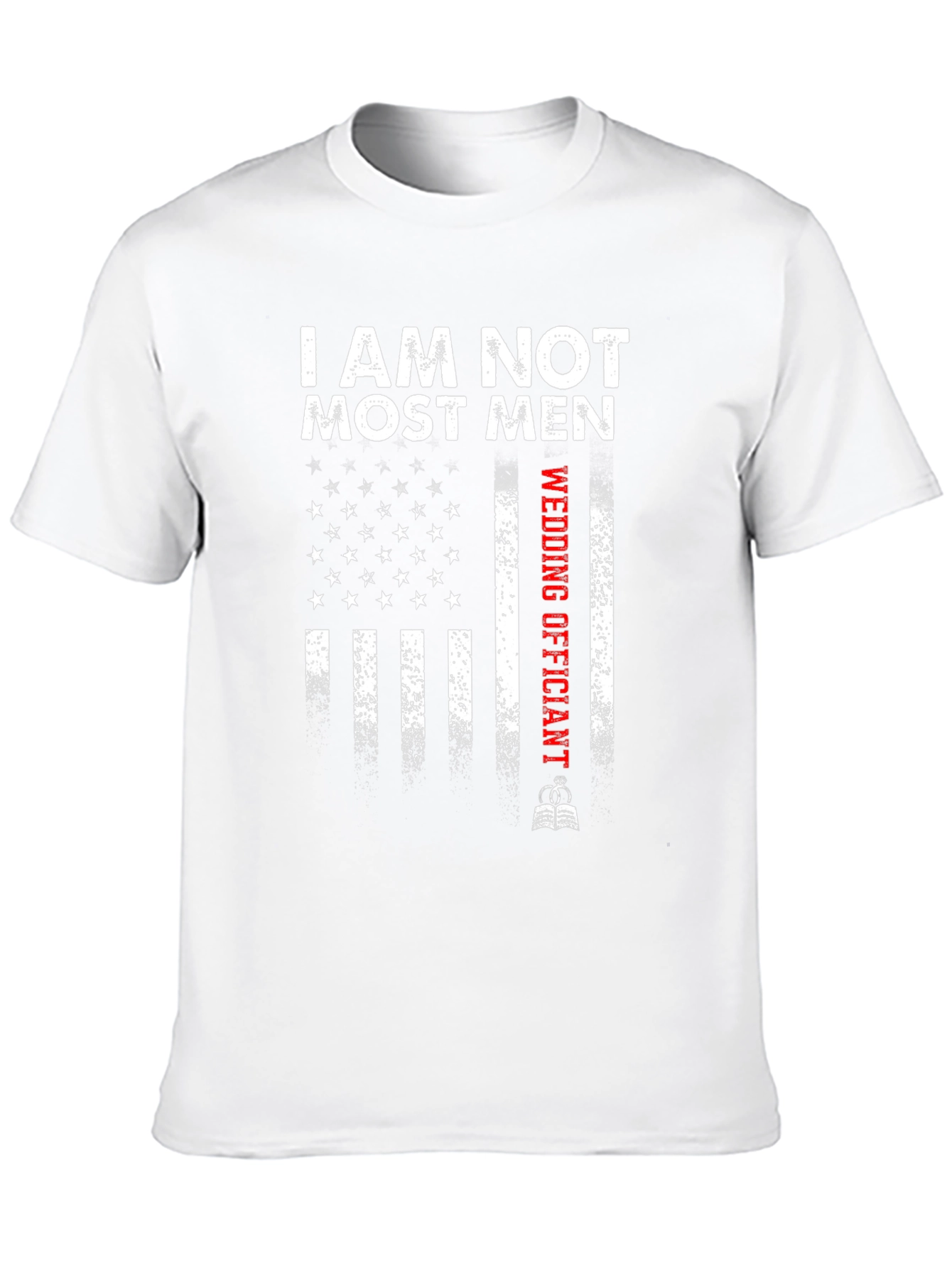 I Am Not Most Men Wedding Officiant T-Shirt