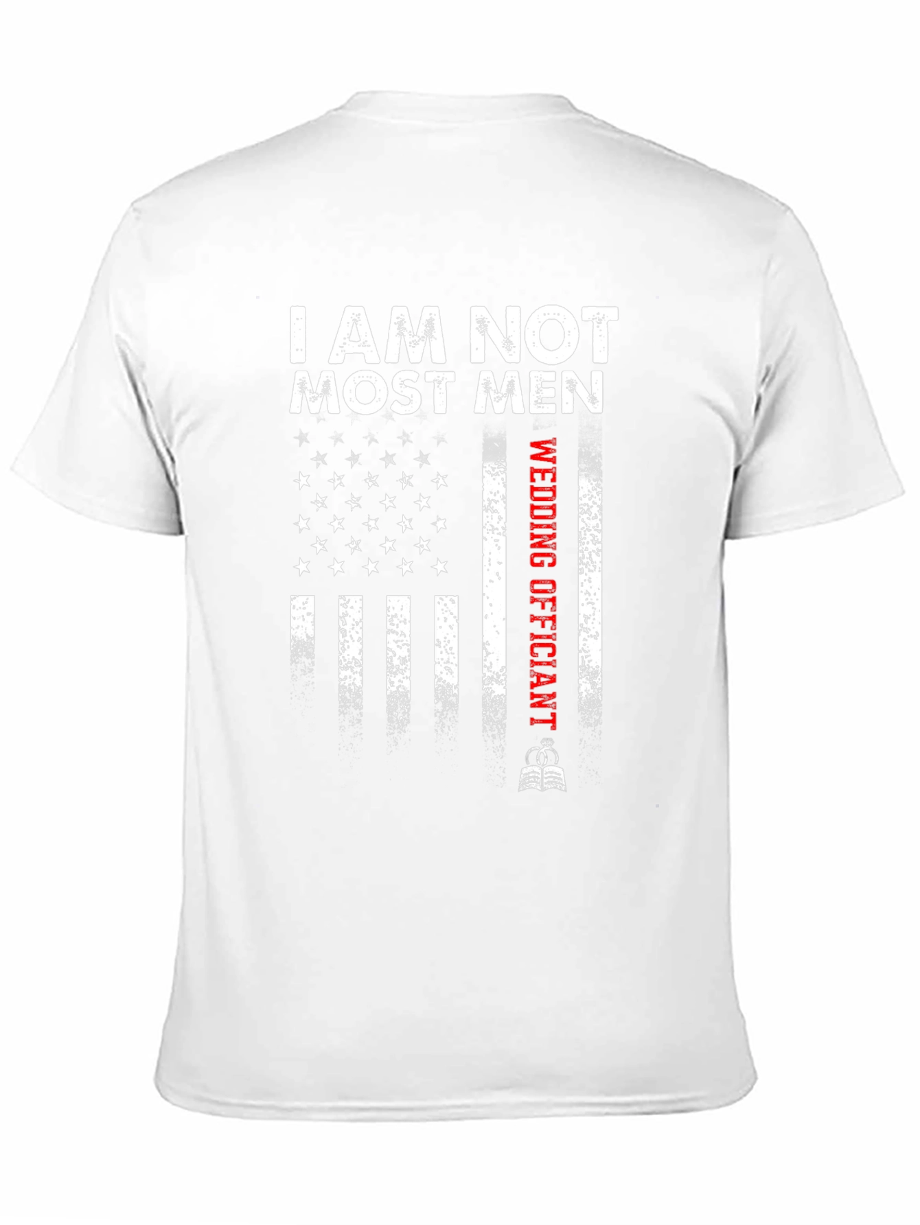 I Am Not Most Men Wedding Officiant T-Shirt
