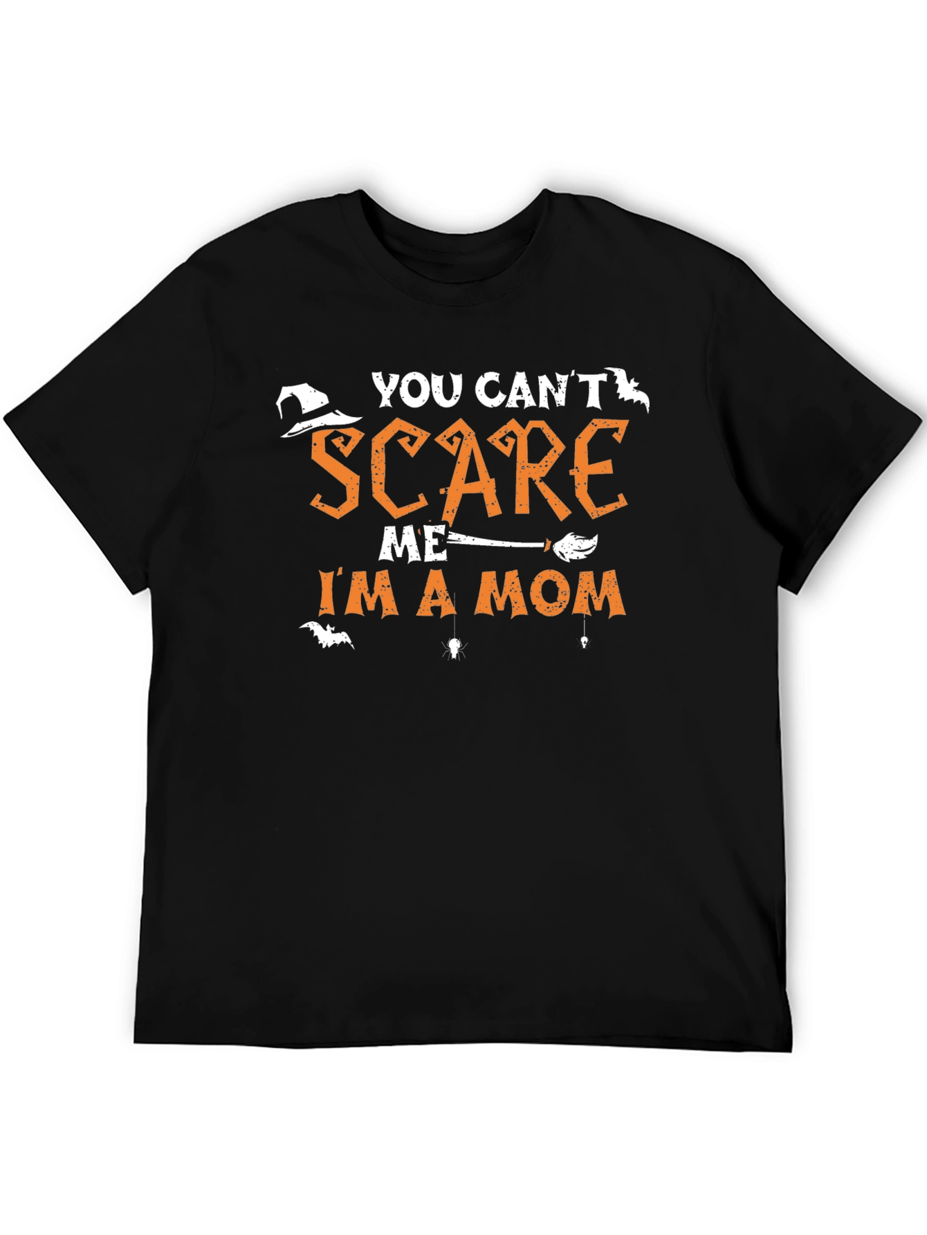 You Cant Scare Me Im A Mom Halloween T-Shirt