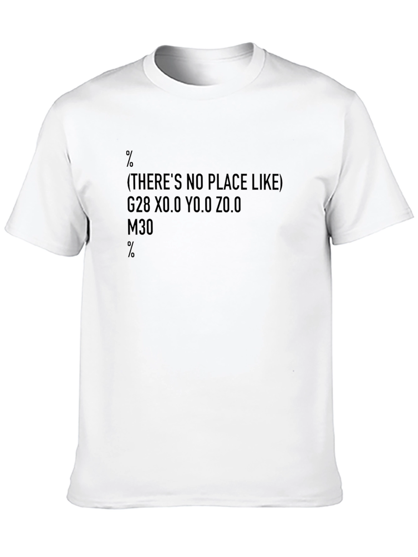 CNC Programmer - Theres No Place Like Home T-Shirt