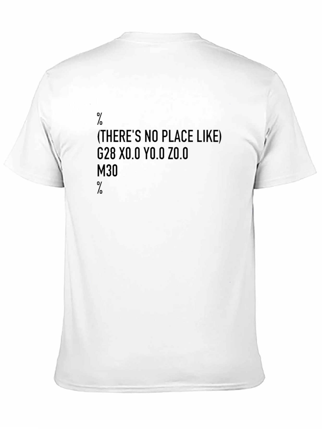 CNC Programmer - Theres No Place Like Home T-Shirt