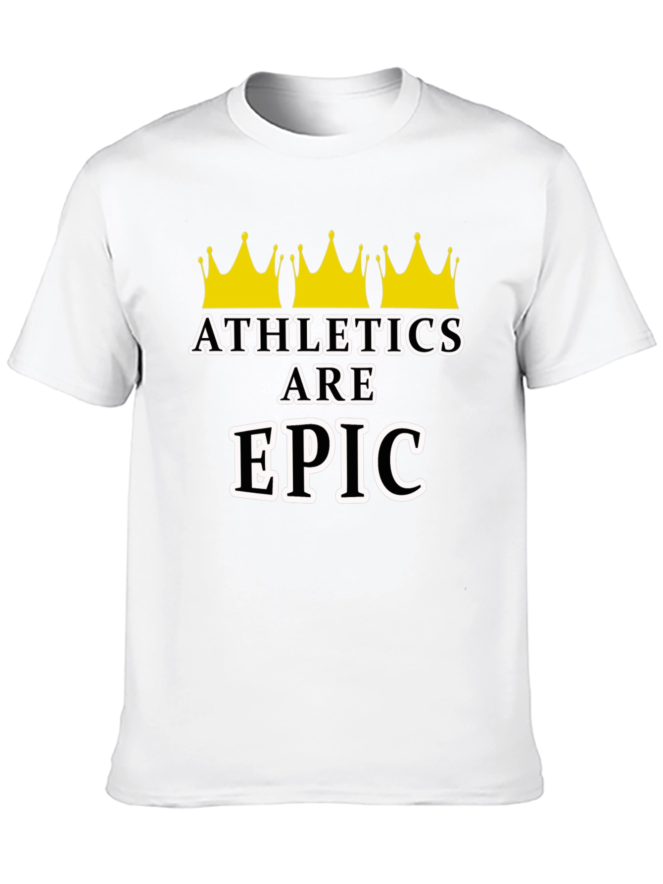 Athletes Are Epic T-Shirt with Crowns