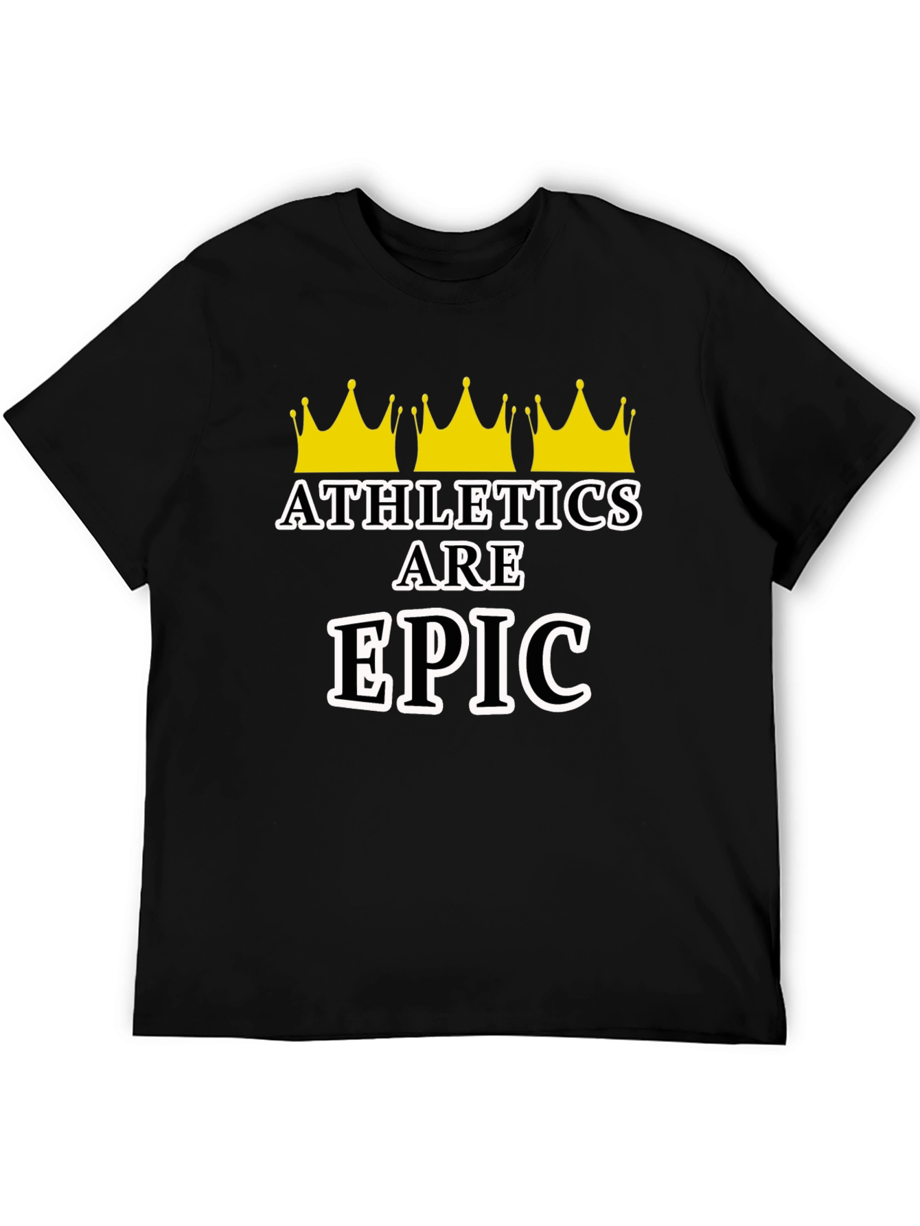Athletes Are Epic T-Shirt with Crowns