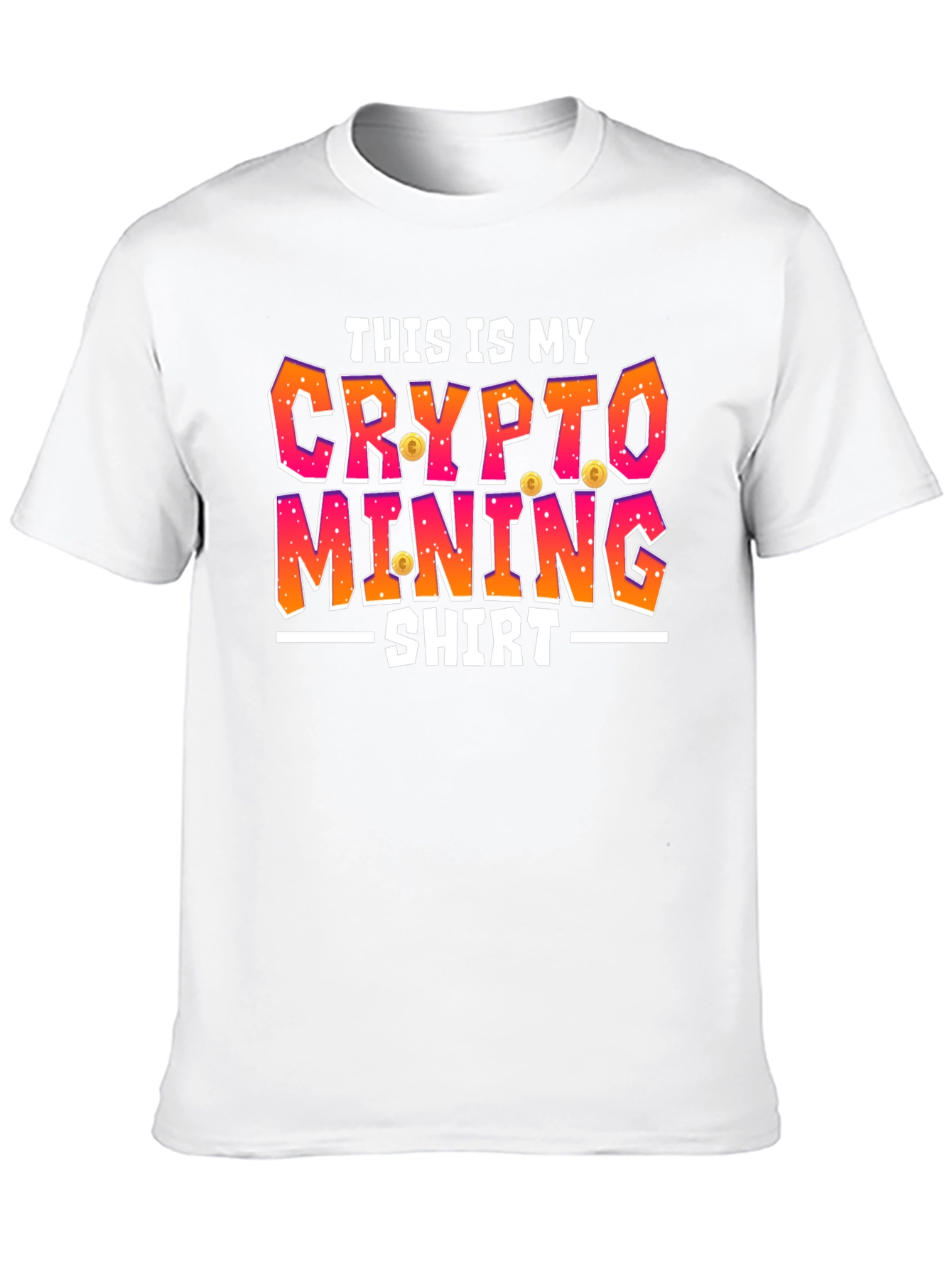 Crypto Mining Shirt - Funny Bitcoin T-Shirt