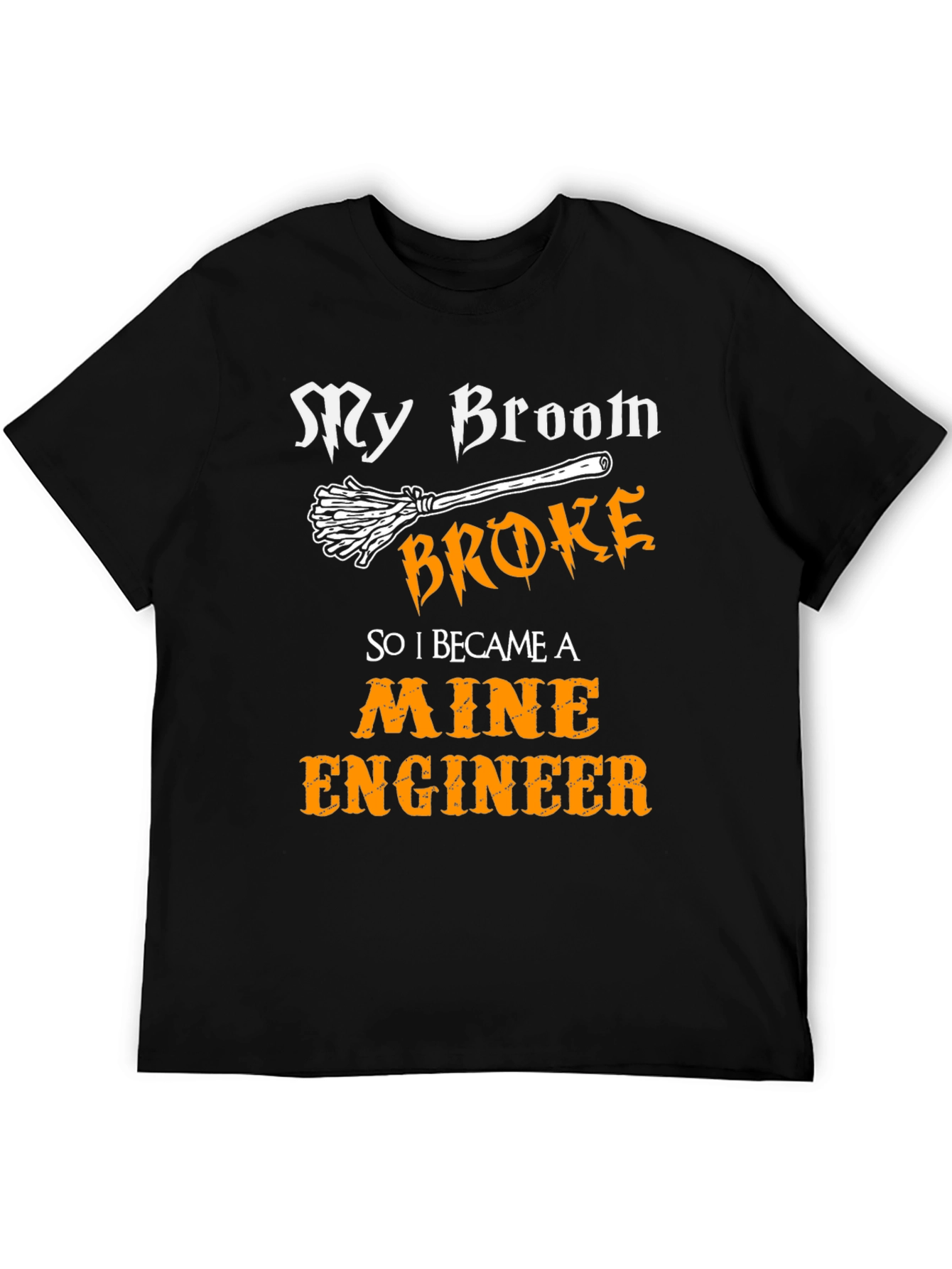 Broom Broke Mine Engineer Graphic T-Shirt