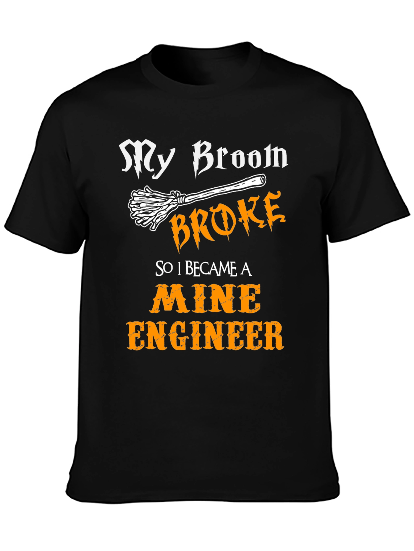Broom Broke Mine Engineer Graphic T-Shirt