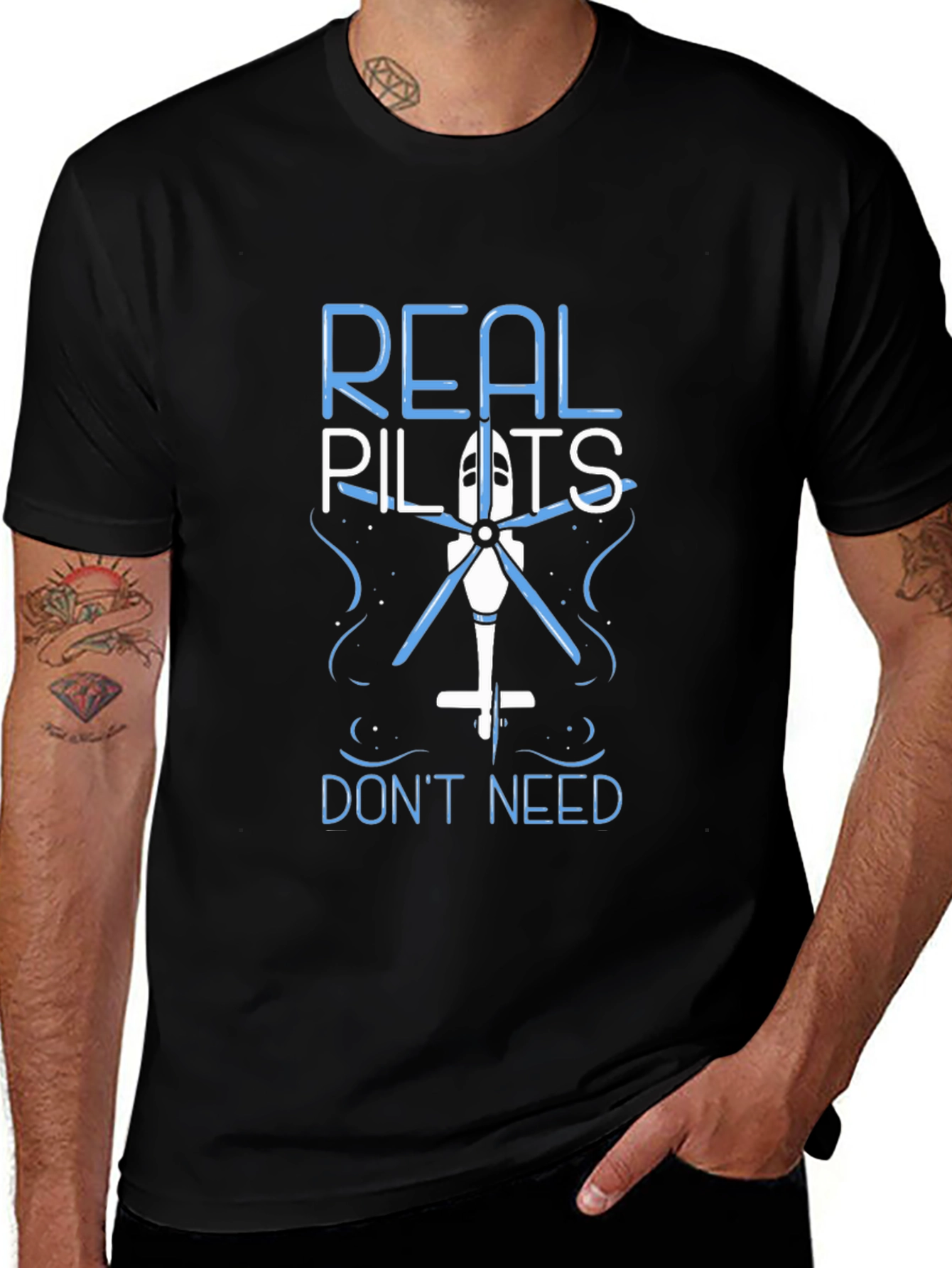 Real Pilots Dont Need Helicopters Funny T-Shirt