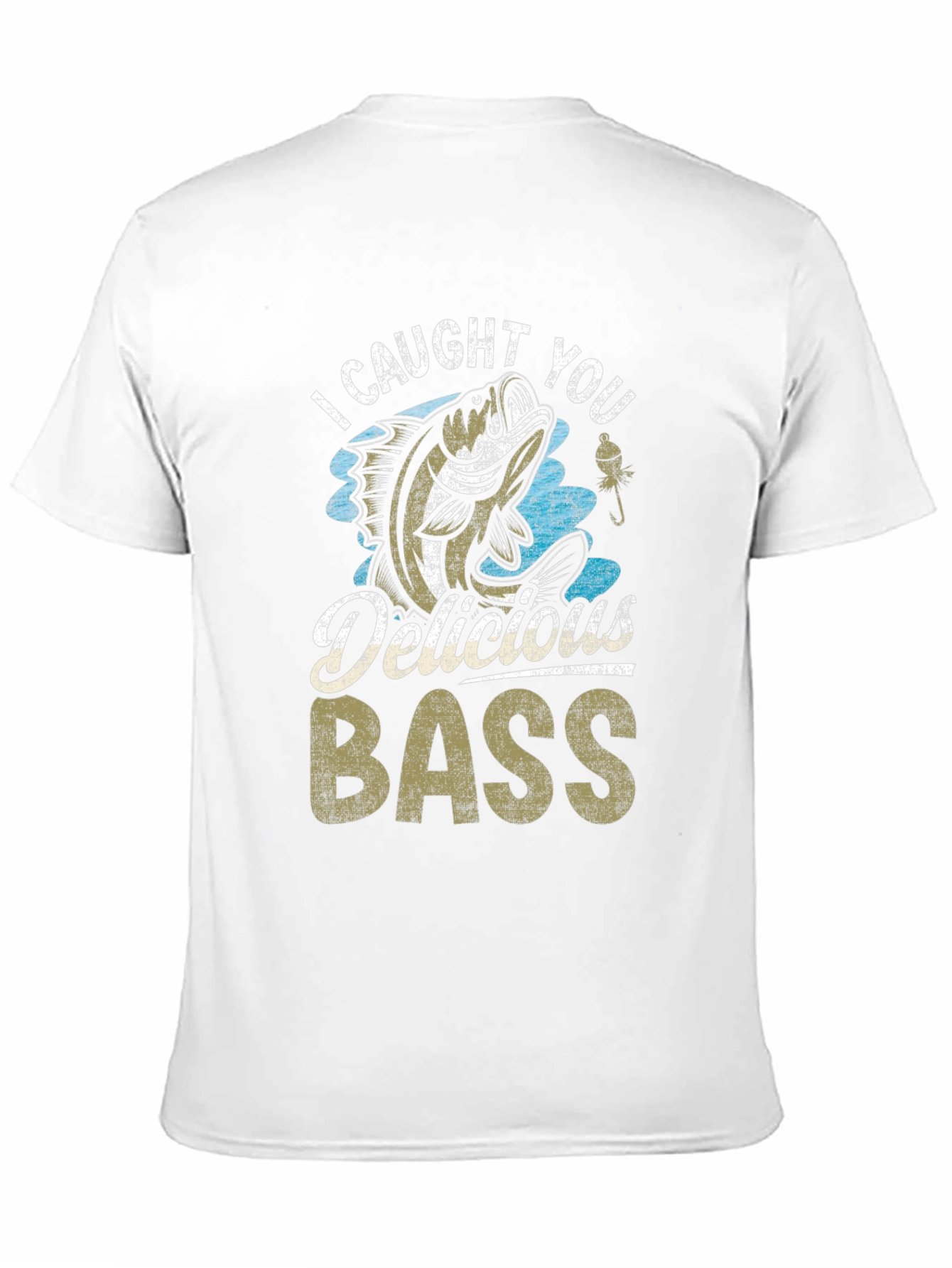 I Caught You Delicious Bass Fishing T-Shirt