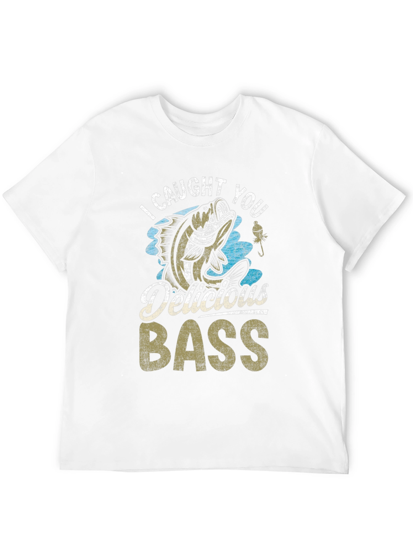 I Caught You Delicious Bass Fishing T-Shirt