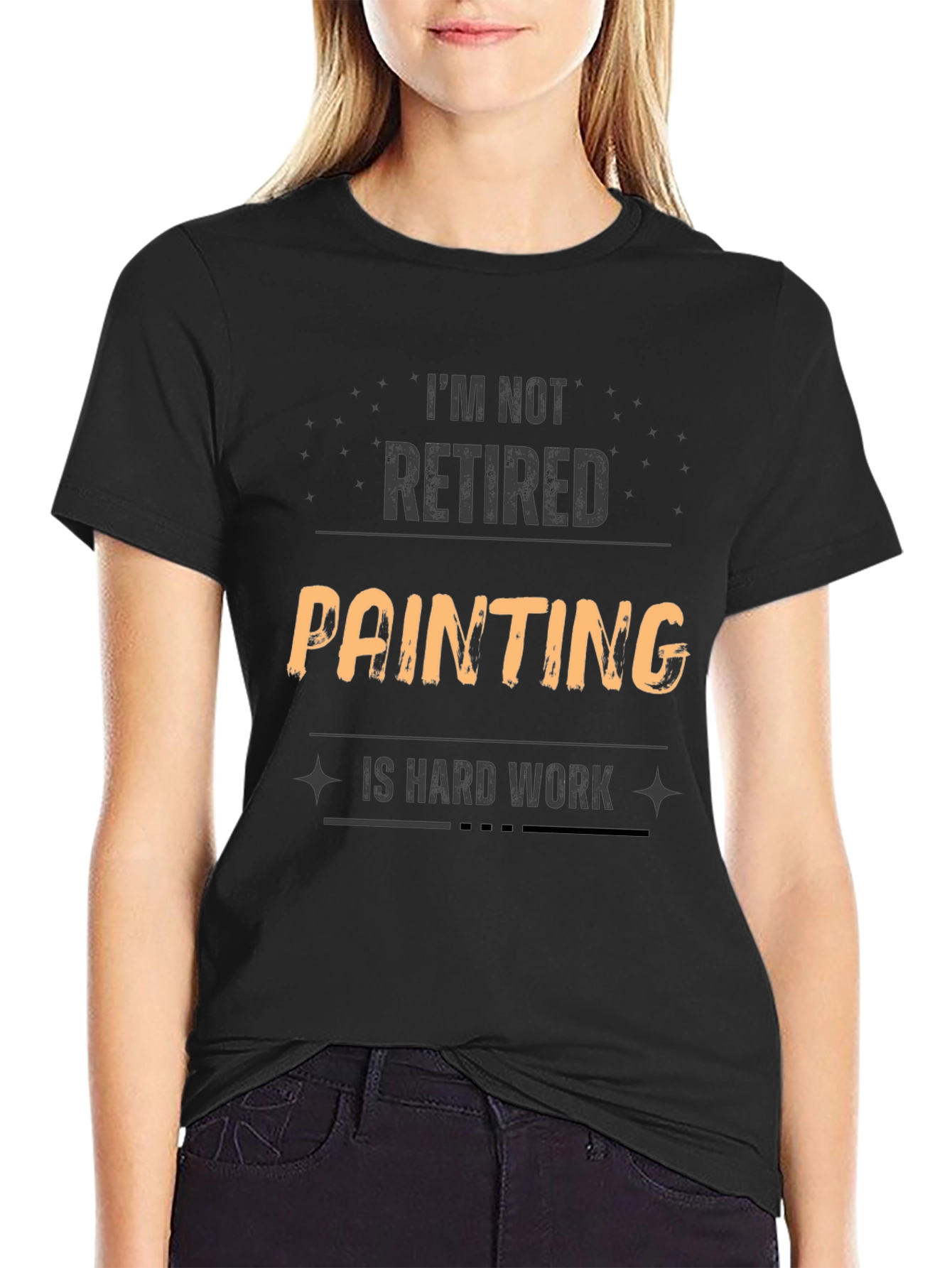 Funny Painting Is Hard Work T-Shirt