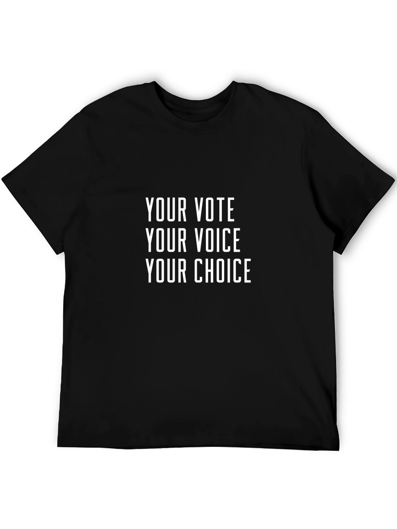Your Vote Your Voice Your Choice Black T-Shirt