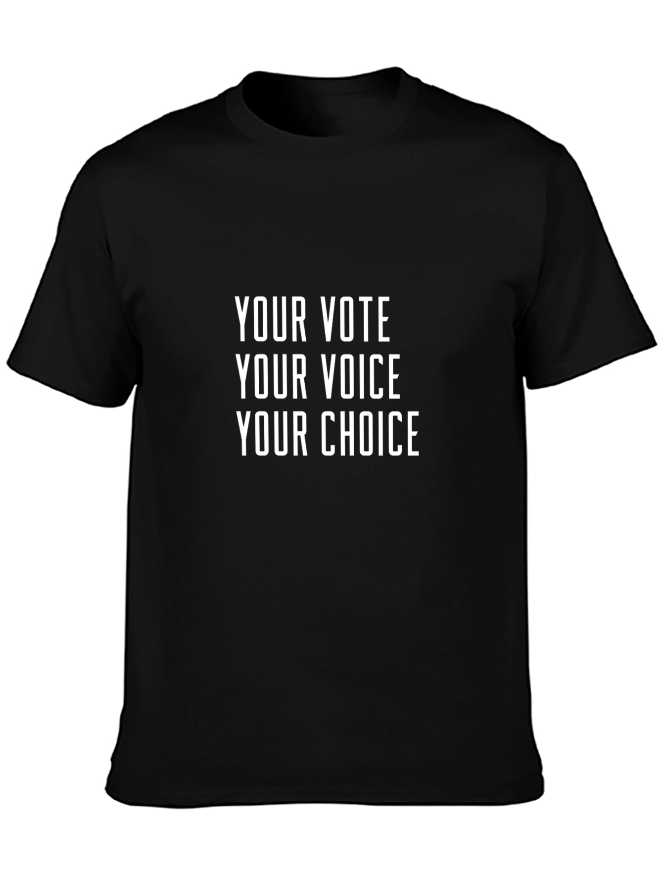 Your Vote Your Voice Your Choice Black T-Shirt