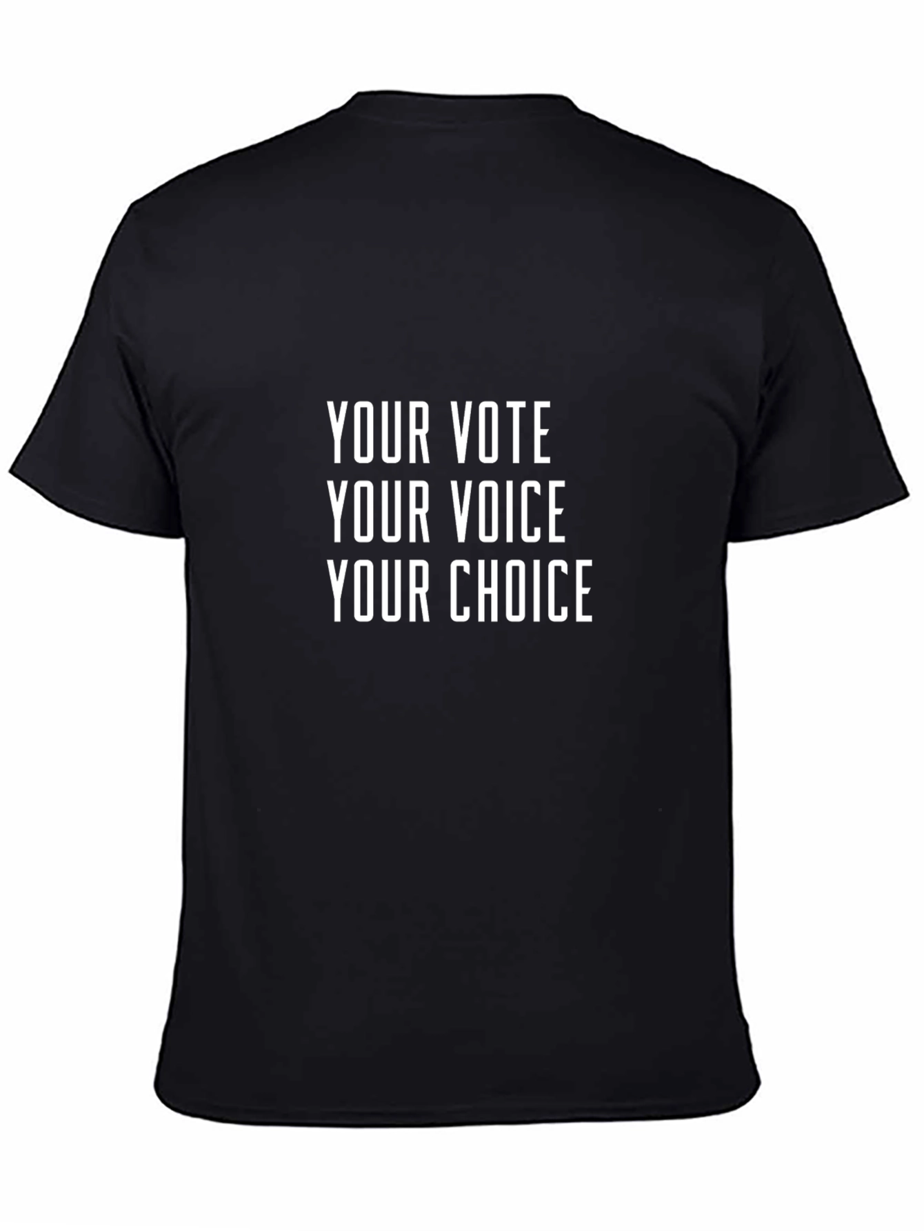 Your Vote Your Voice Your Choice Black T-Shirt