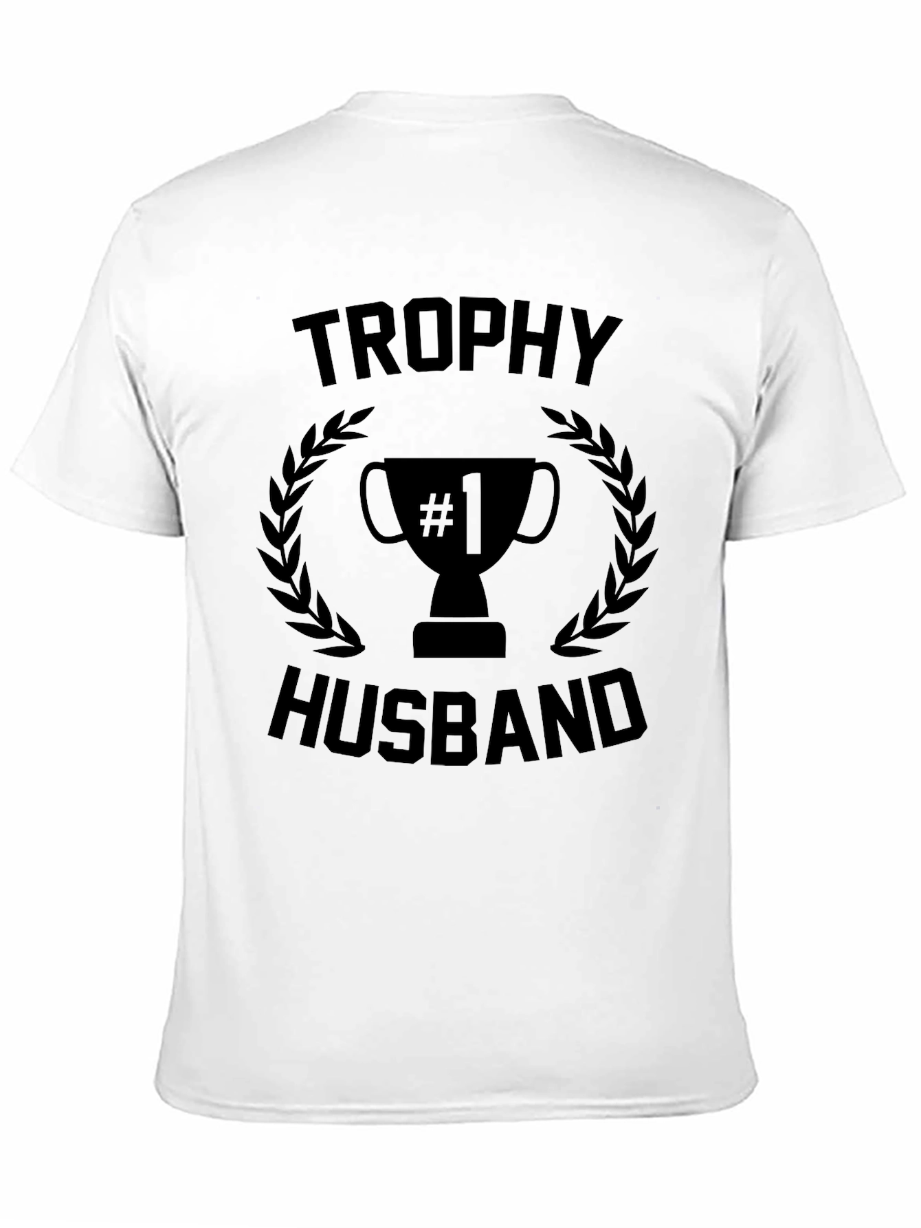 Trophy Husband T-Shirt: #1 Husband Graphic Tee