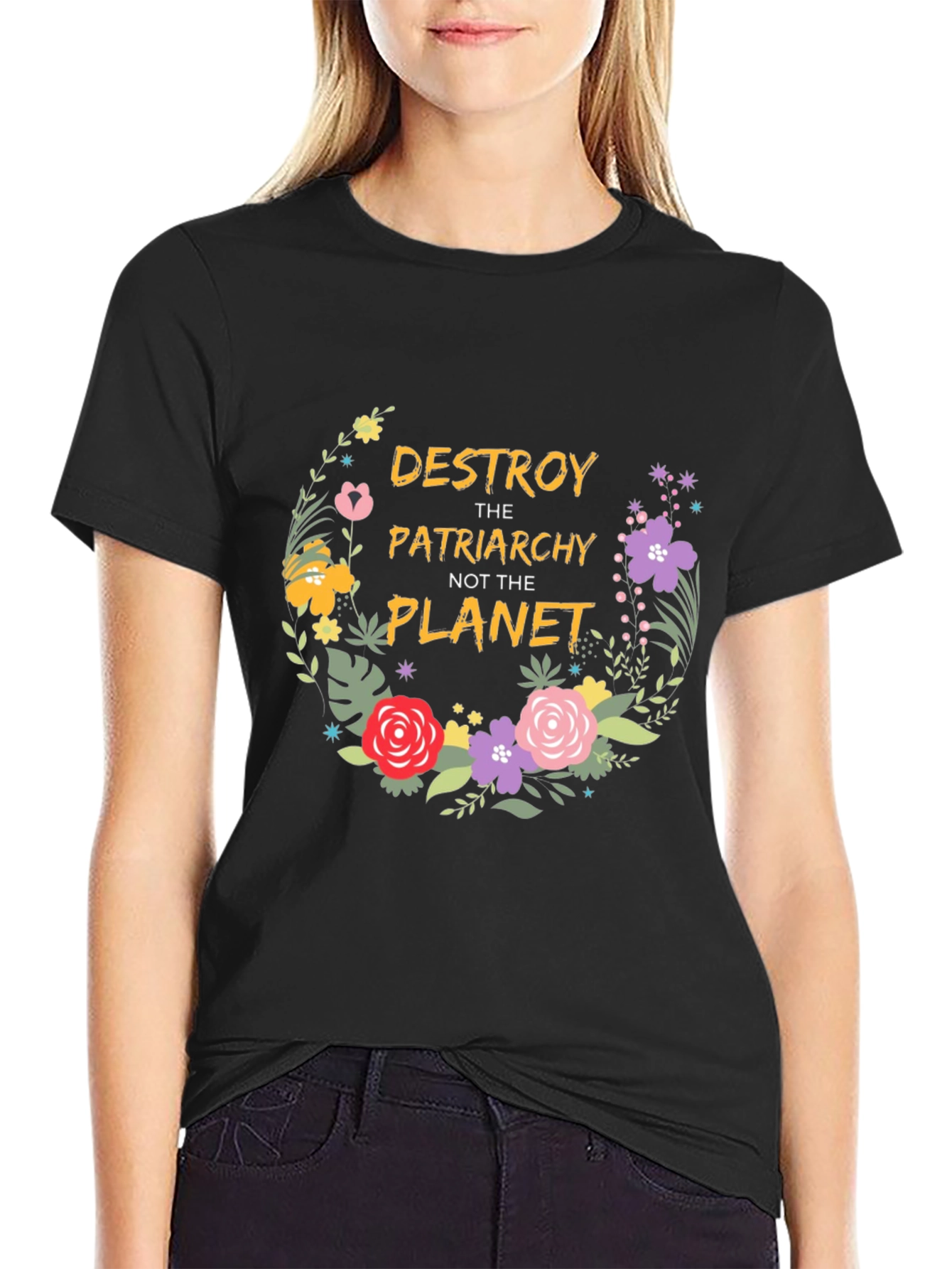 Feminist Floral T-Shirt: Destroy Patriarchy Not Planet