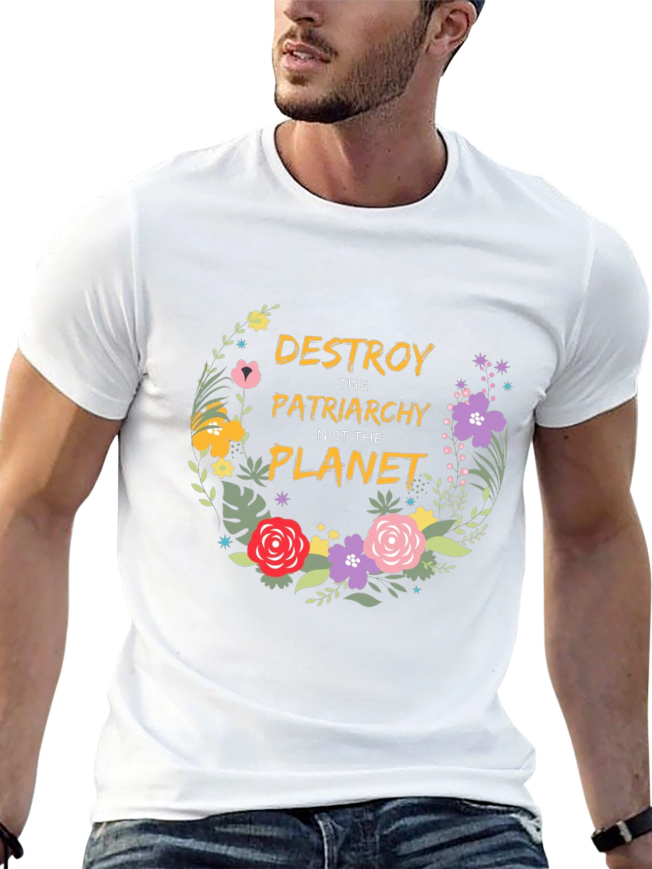 Feminist Floral T-Shirt: Destroy Patriarchy Not Planet