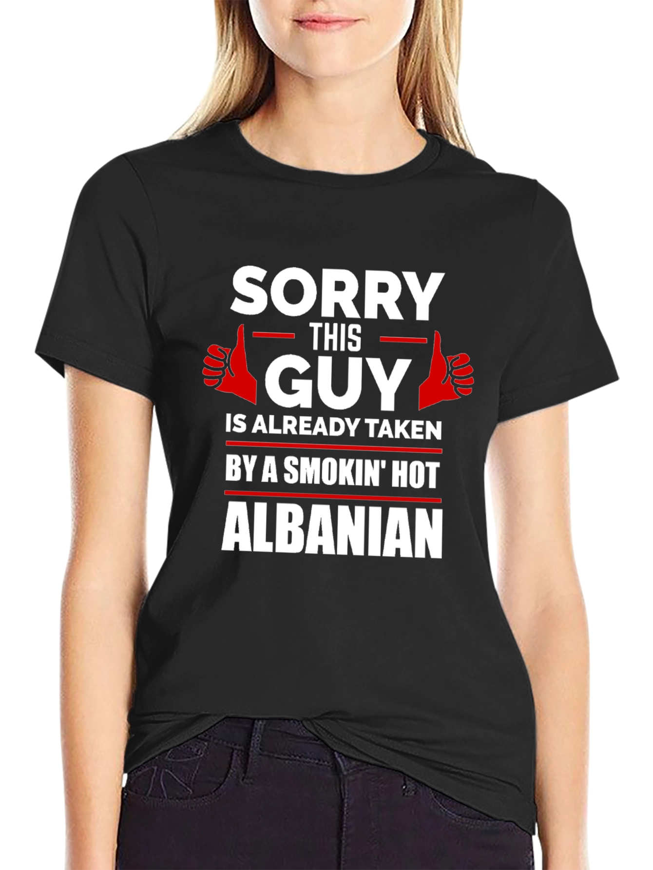 Sorry Guy Taken Hot Albanian Graphic Tee
