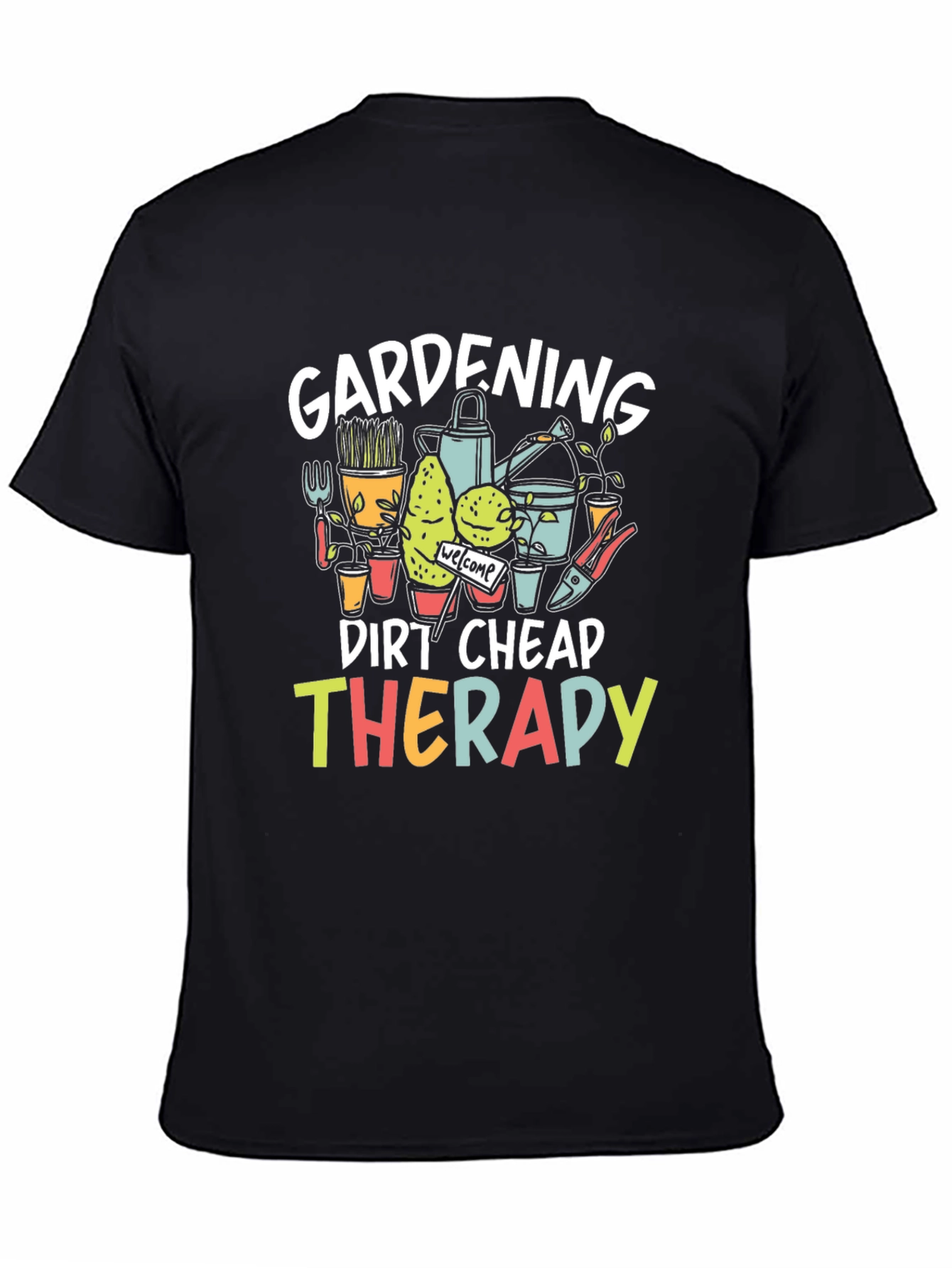 Gardening Dirt Cheap Therapy T-Shirt