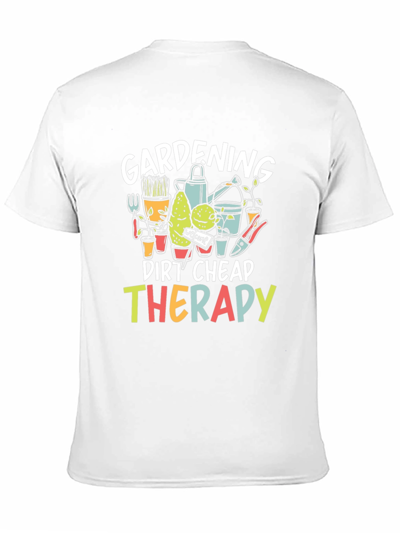 Gardening Dirt Cheap Therapy T-Shirt