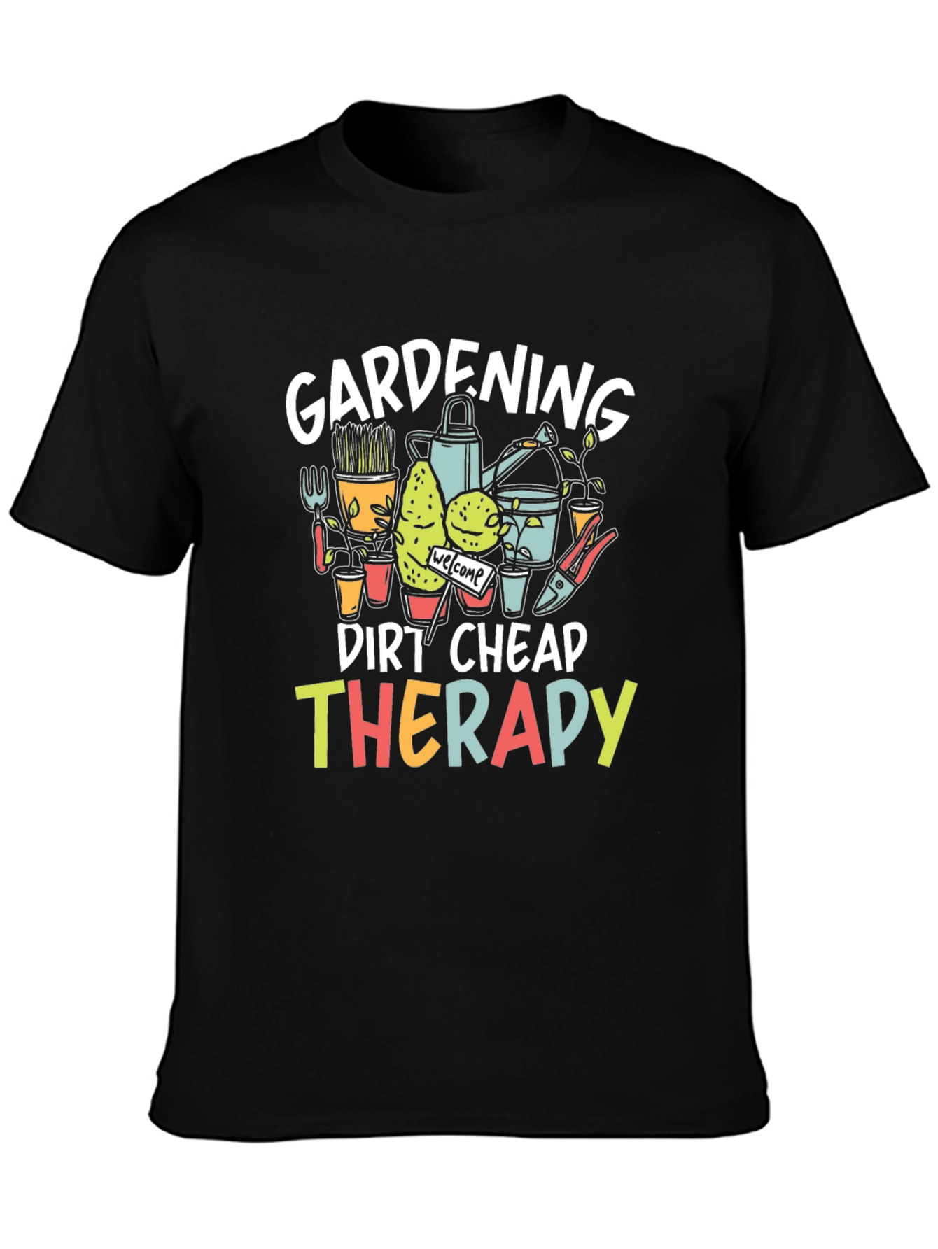 Gardening Dirt Cheap Therapy T-Shirt