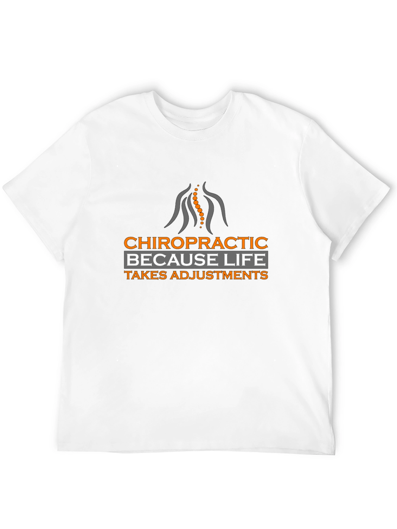 Chiropractic Adjustment Tee - Because Life Takes Adjustments!