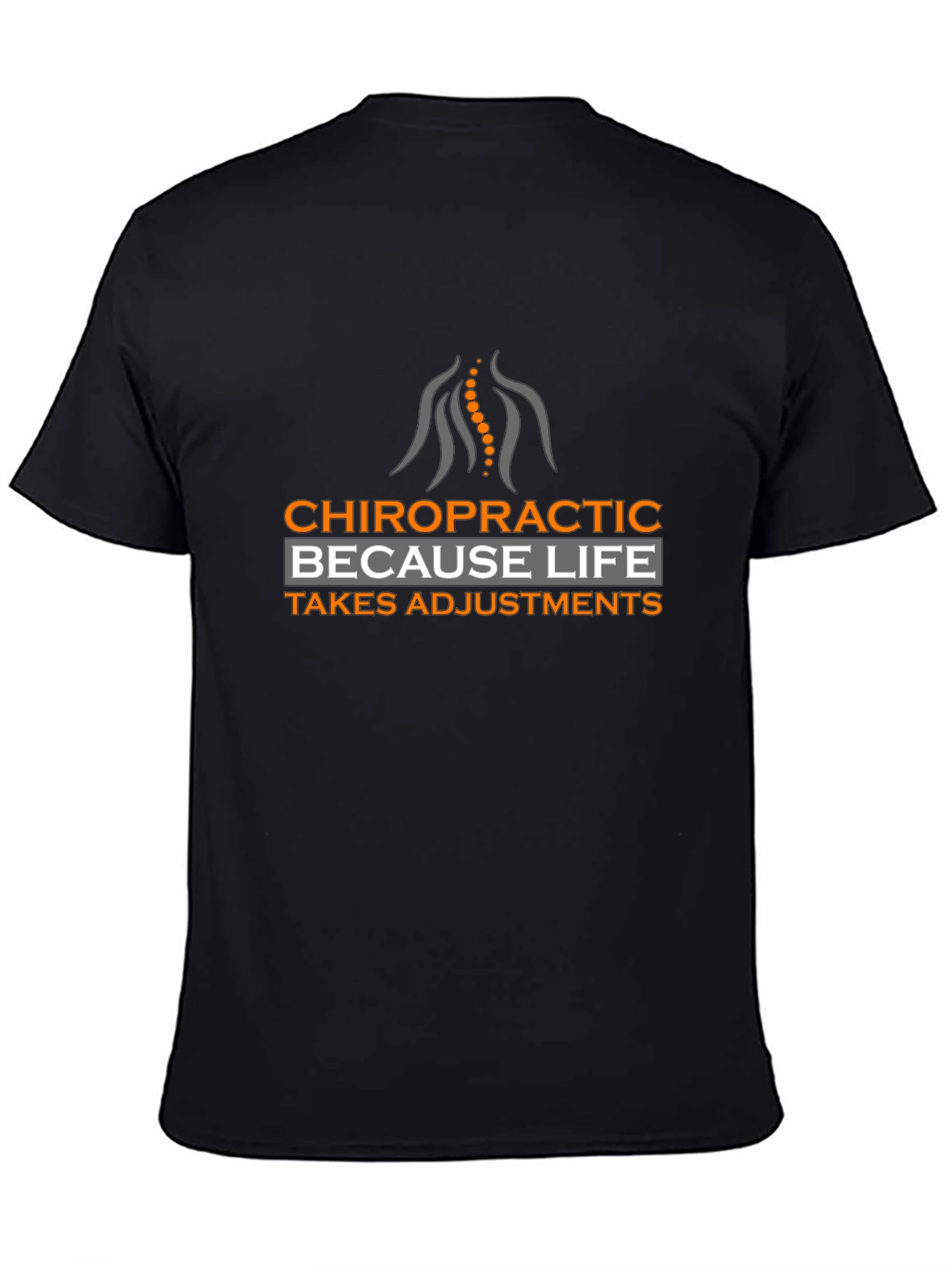 Chiropractic Adjustment Tee - Because Life Takes Adjustments!