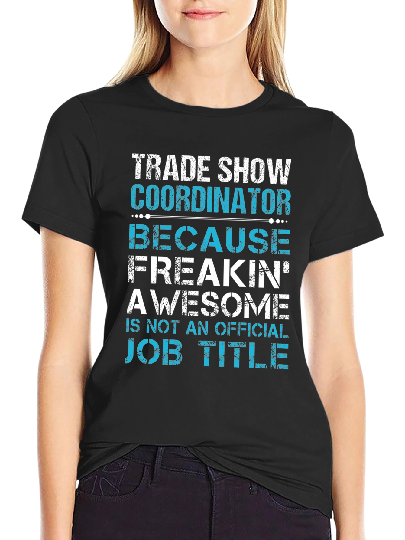 Trade Show Coordinator Funny T-Shirt