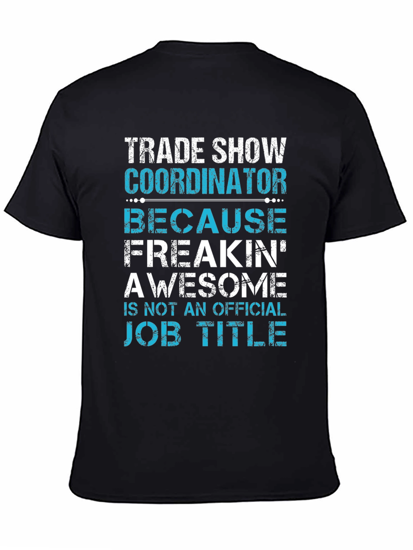 Trade Show Coordinator Funny T-Shirt