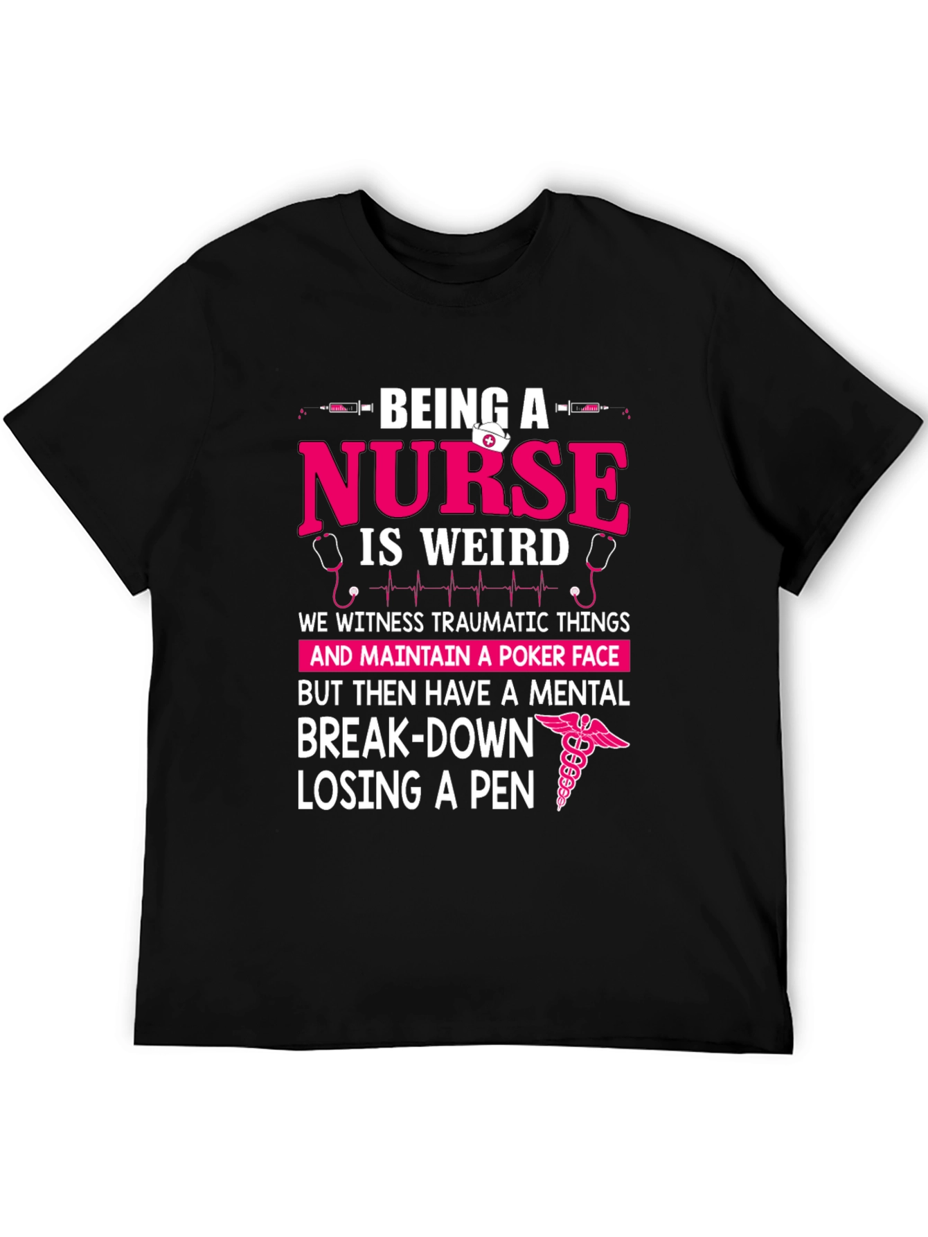 Being a Nurse Weird T-Shirt