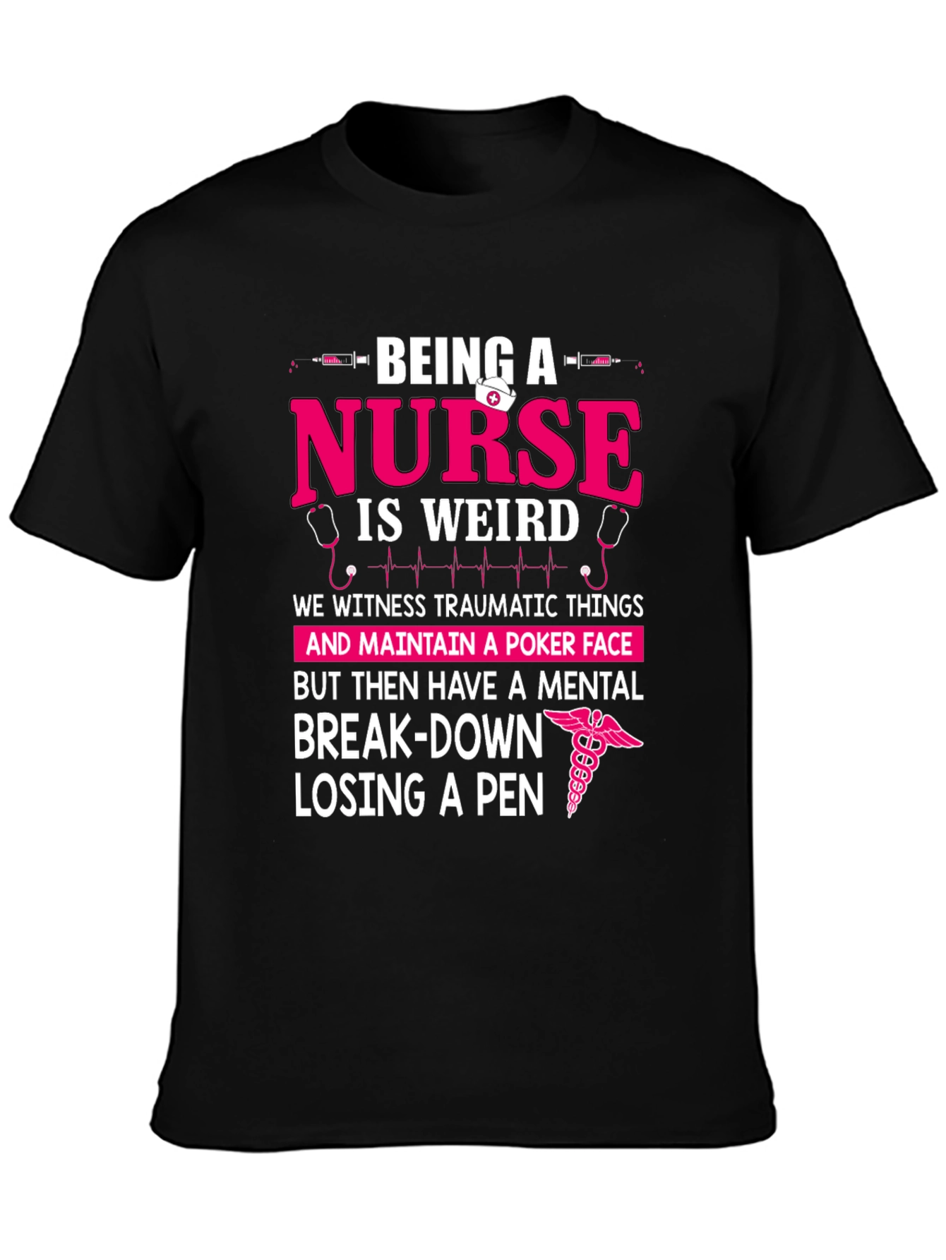 Being a Nurse Weird T-Shirt