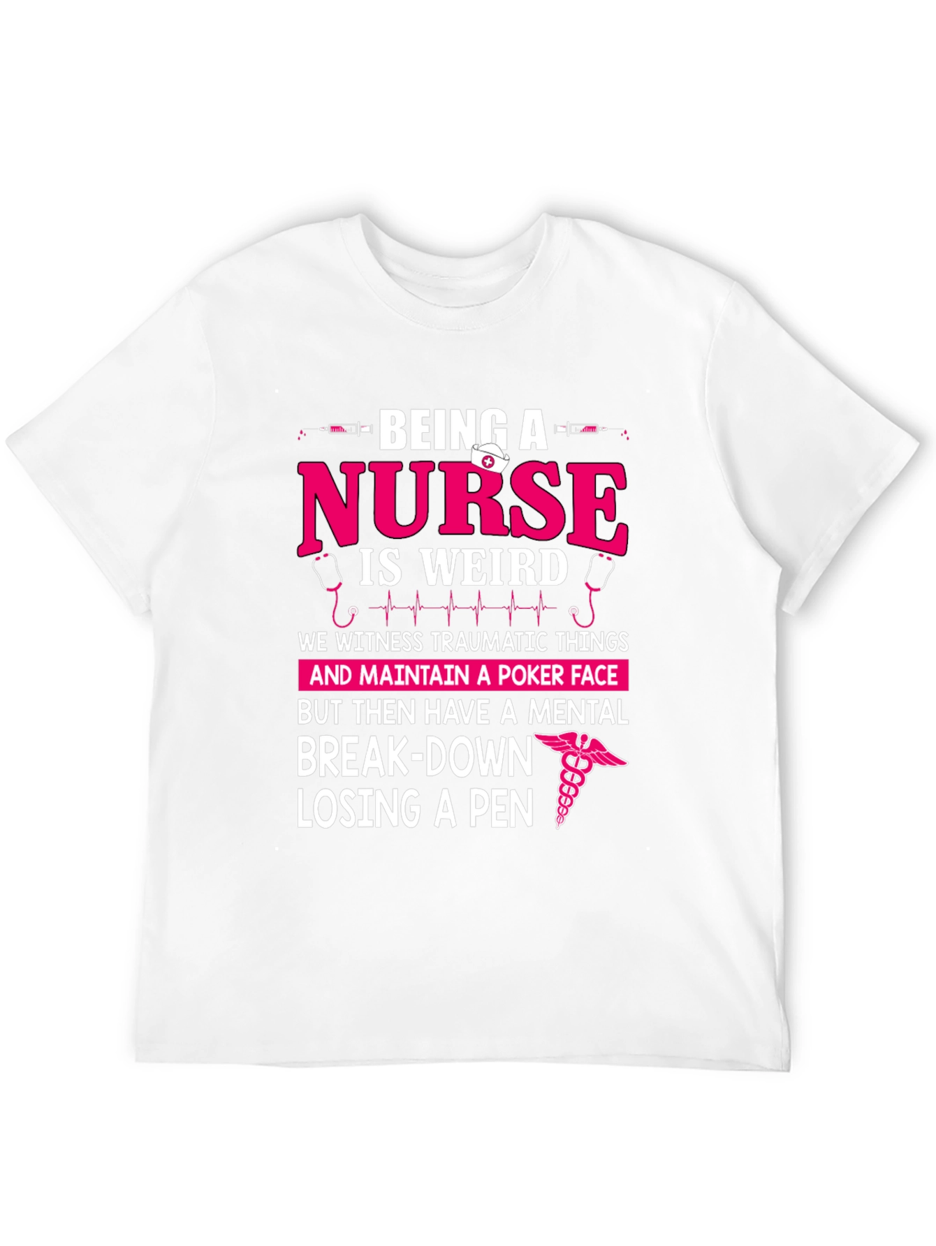 Being a Nurse Weird T-Shirt