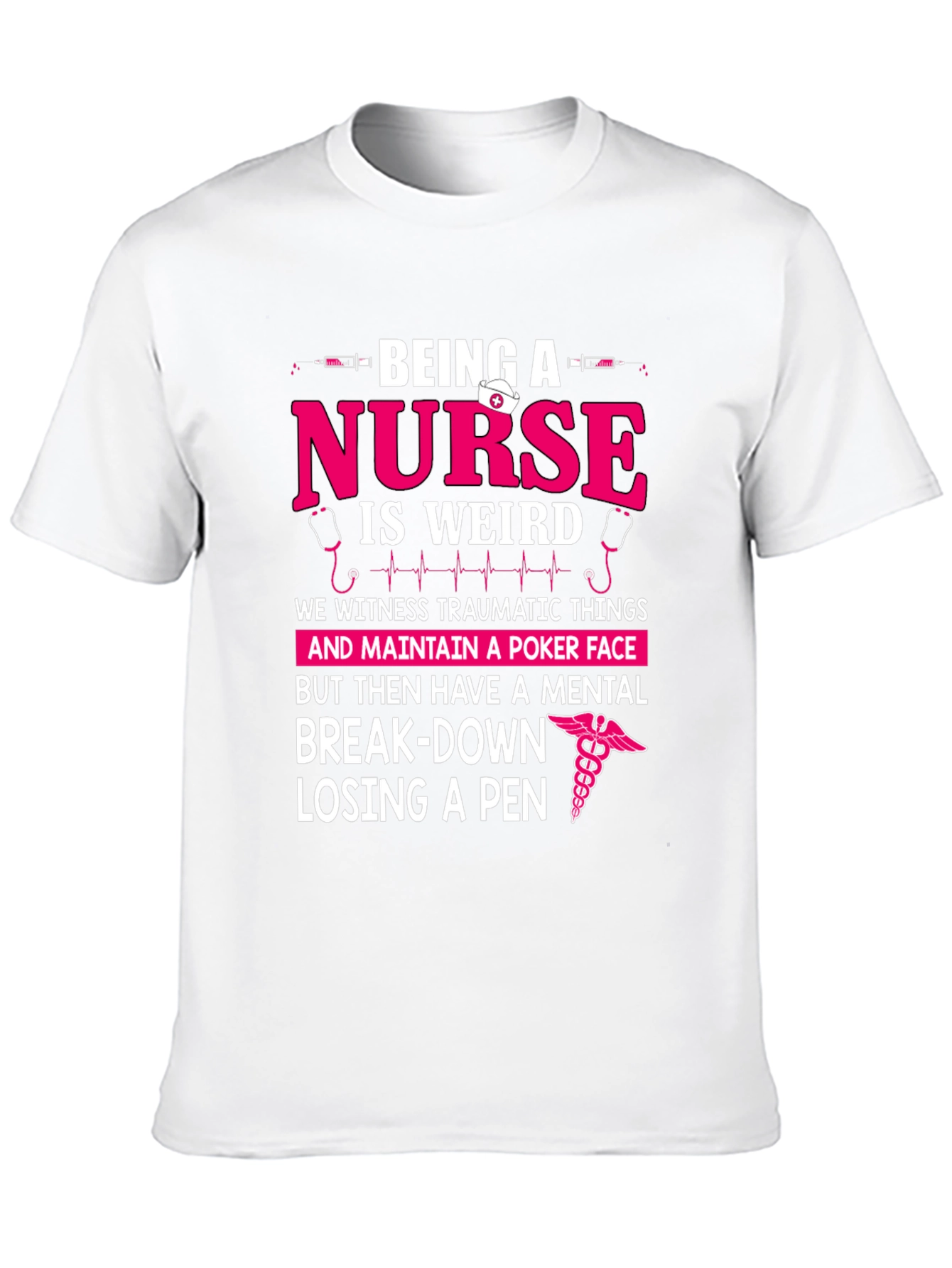 Being a Nurse Weird T-Shirt