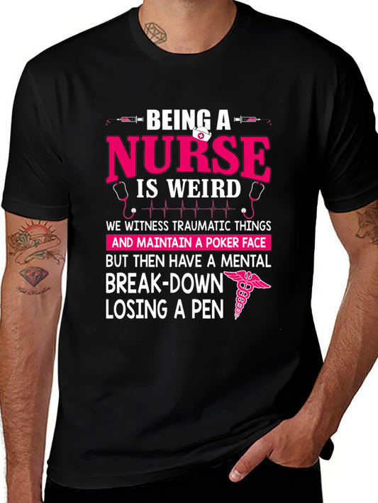 Being a Nurse Weird T-Shirt