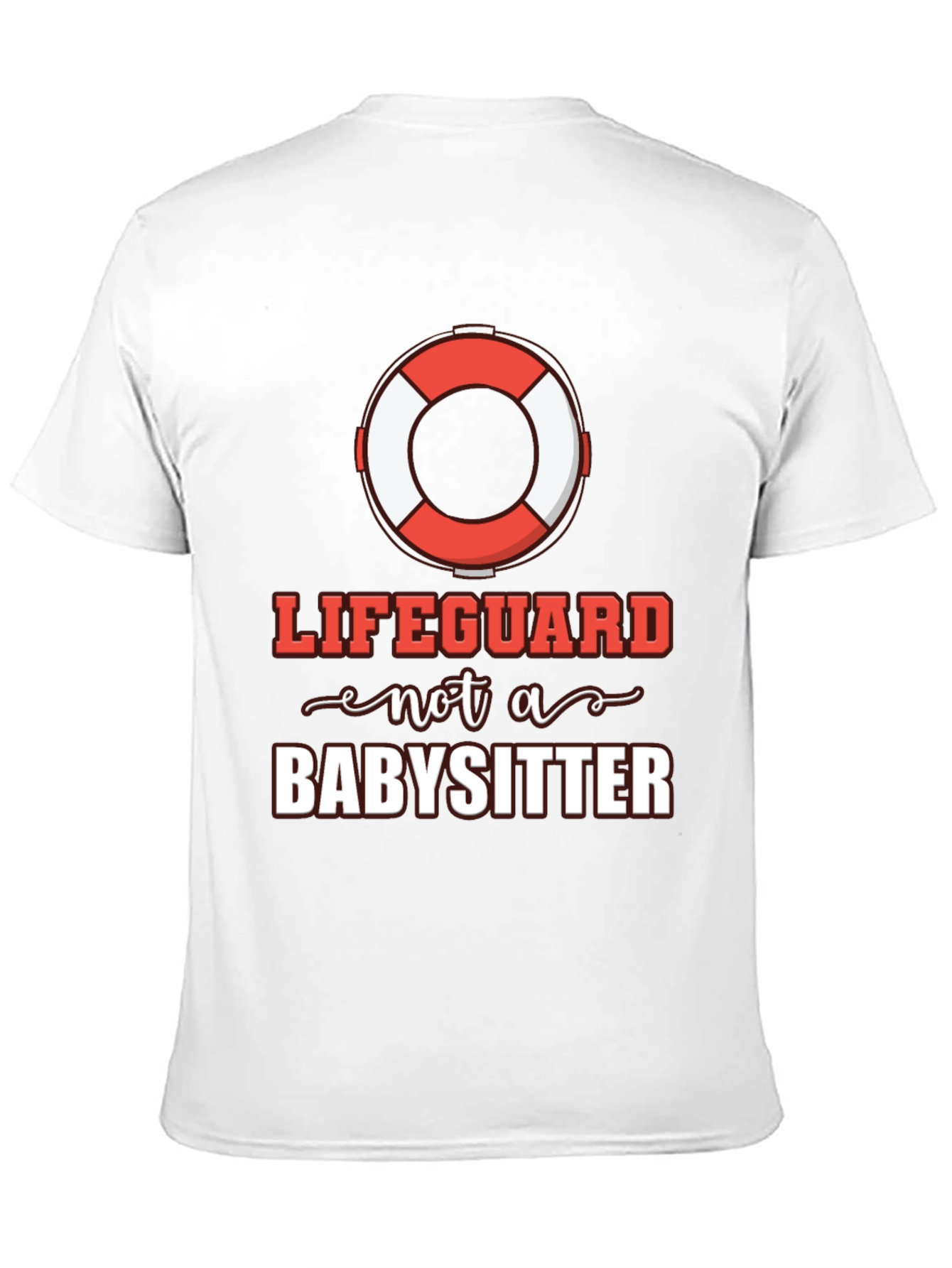 Lifeguard Not A Babysitter T-Shirt