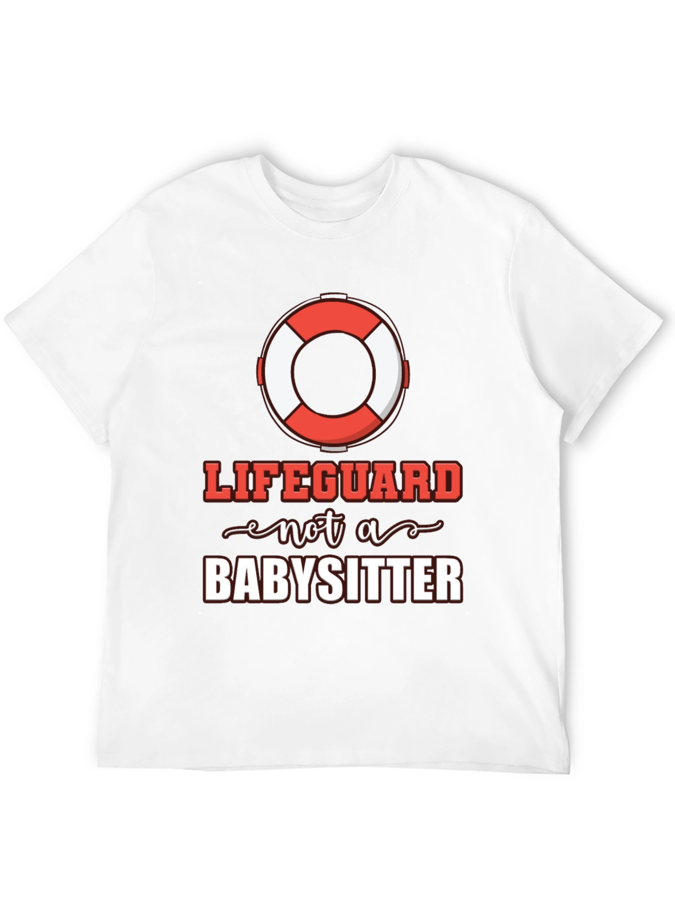 Lifeguard Not A Babysitter T-Shirt