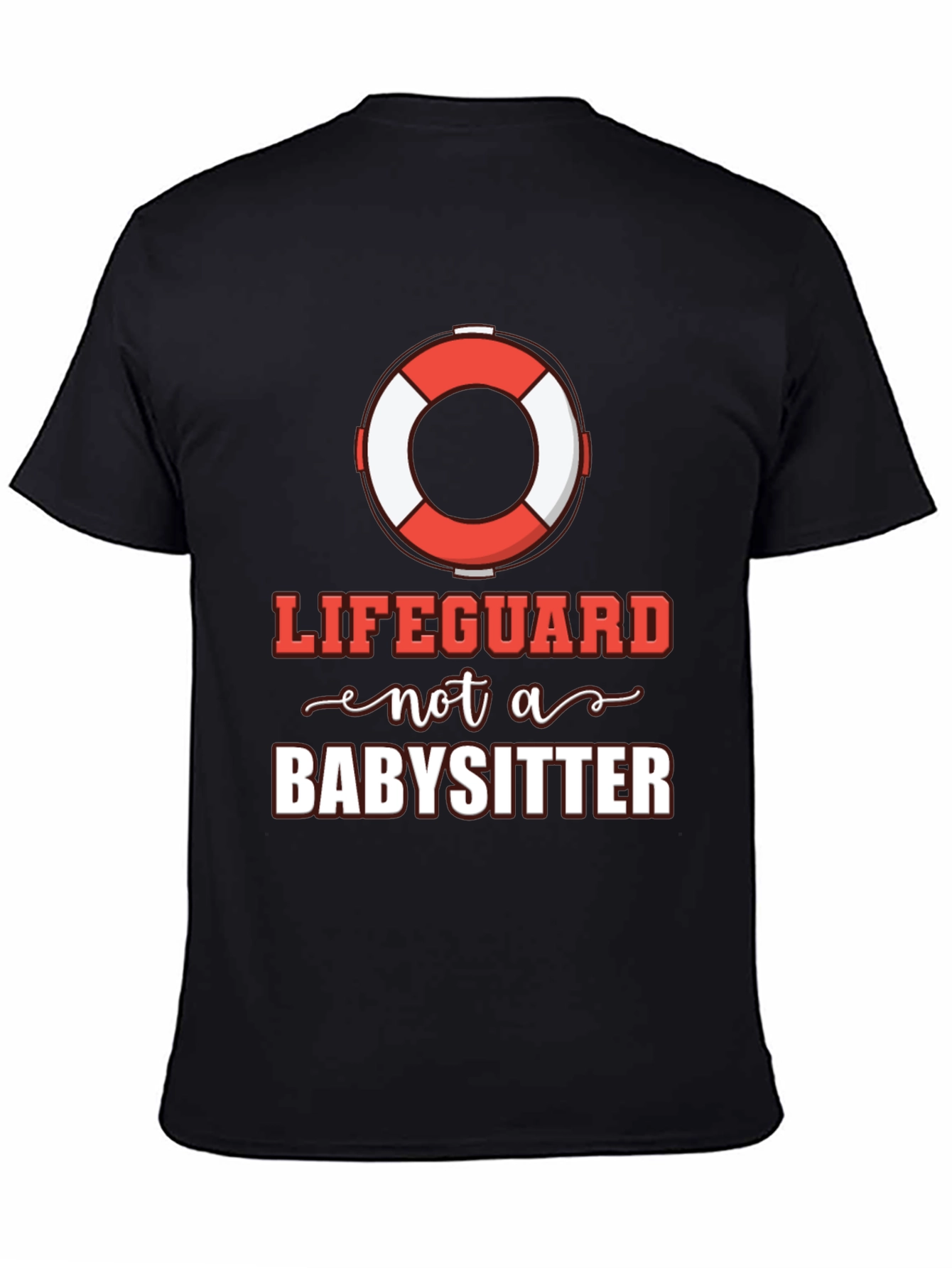Lifeguard Not A Babysitter T-Shirt