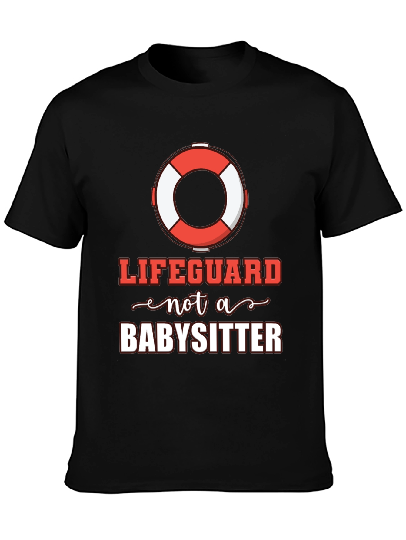Lifeguard Not A Babysitter T-Shirt