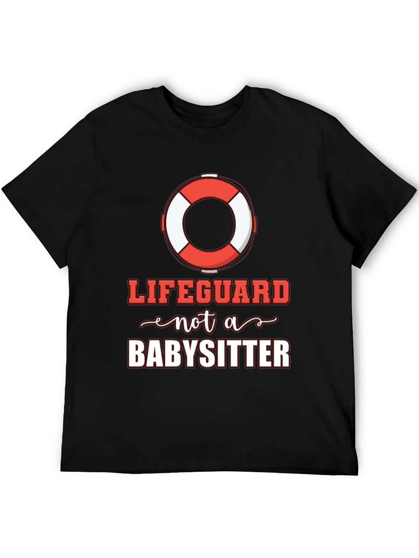 Lifeguard Not A Babysitter T-Shirt