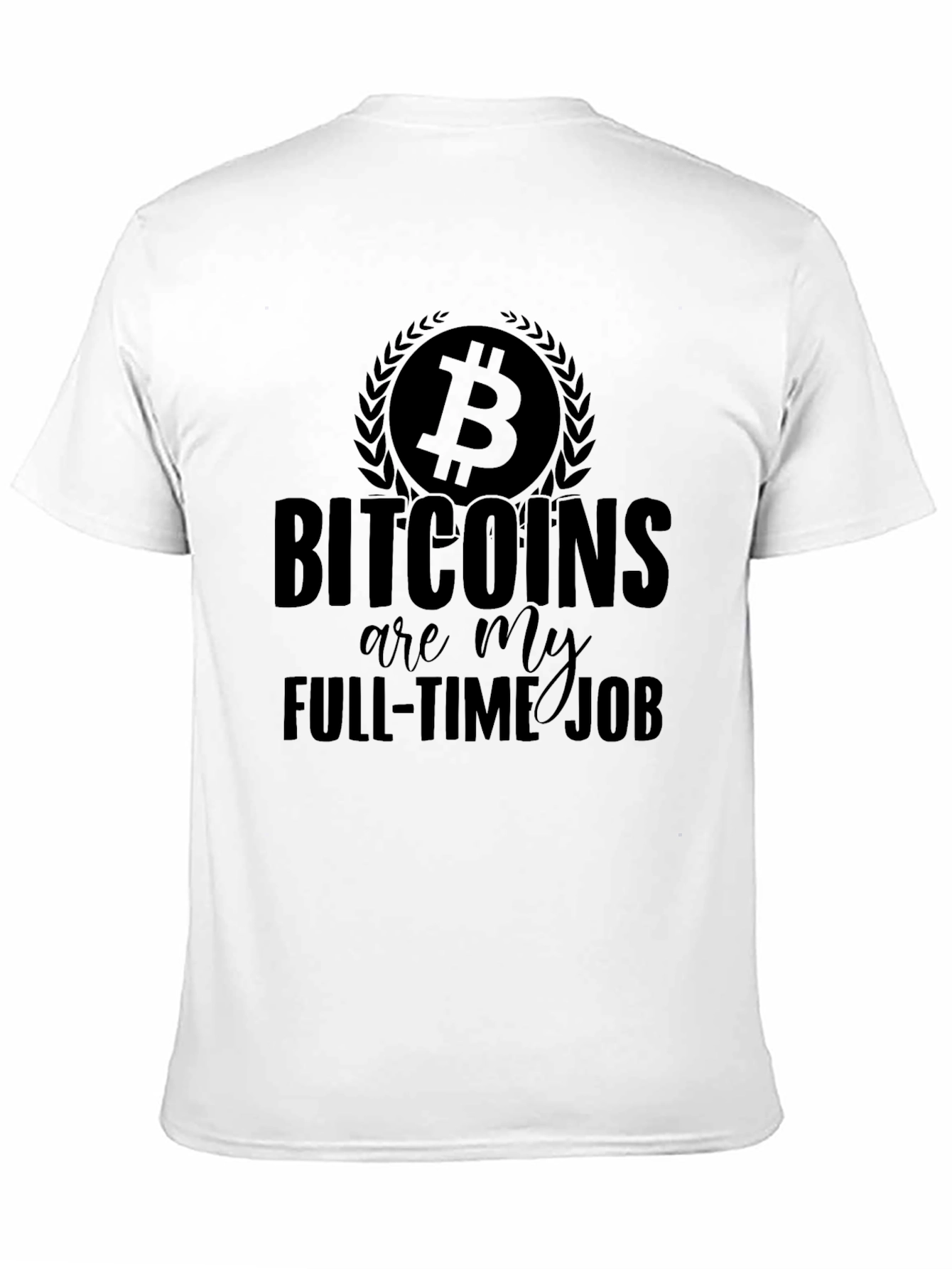 Bitcoin Full-Time Job Black T-Shirt