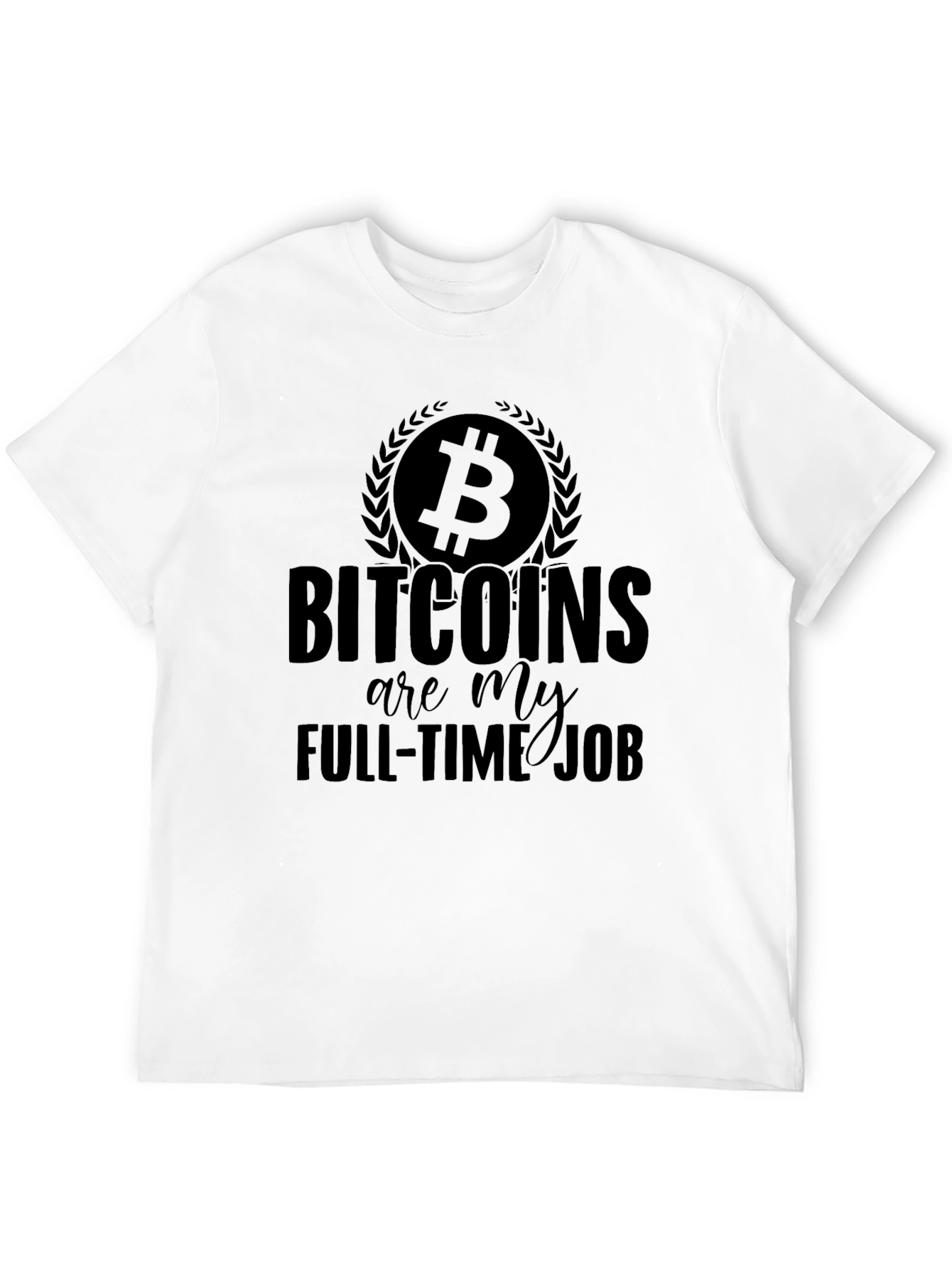 Bitcoin Full-Time Job Black T-Shirt