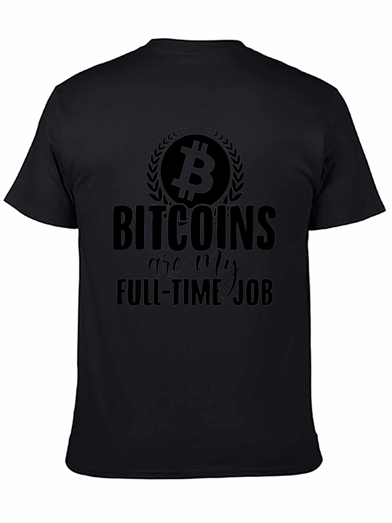 Bitcoin Full-Time Job Black T-Shirt