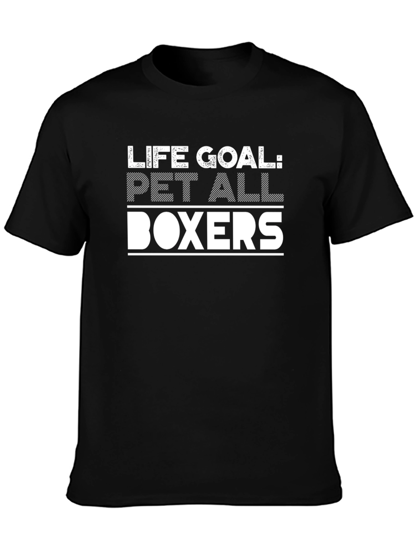 Life Goal Pet All Boxers T-Shirt