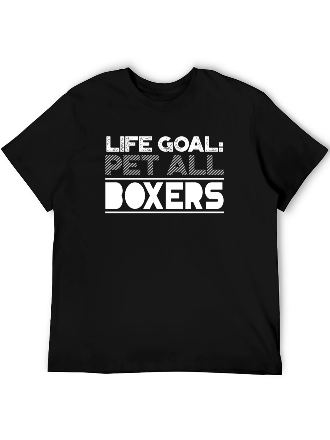 Life Goal Pet All Boxers T-Shirt