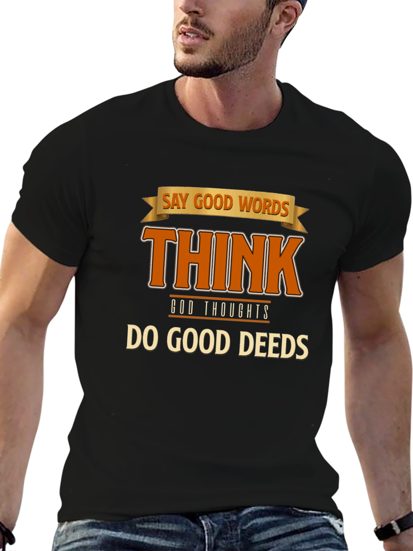 Inspirational Graphic T-Shirt: Good Words Thoughts Deeds