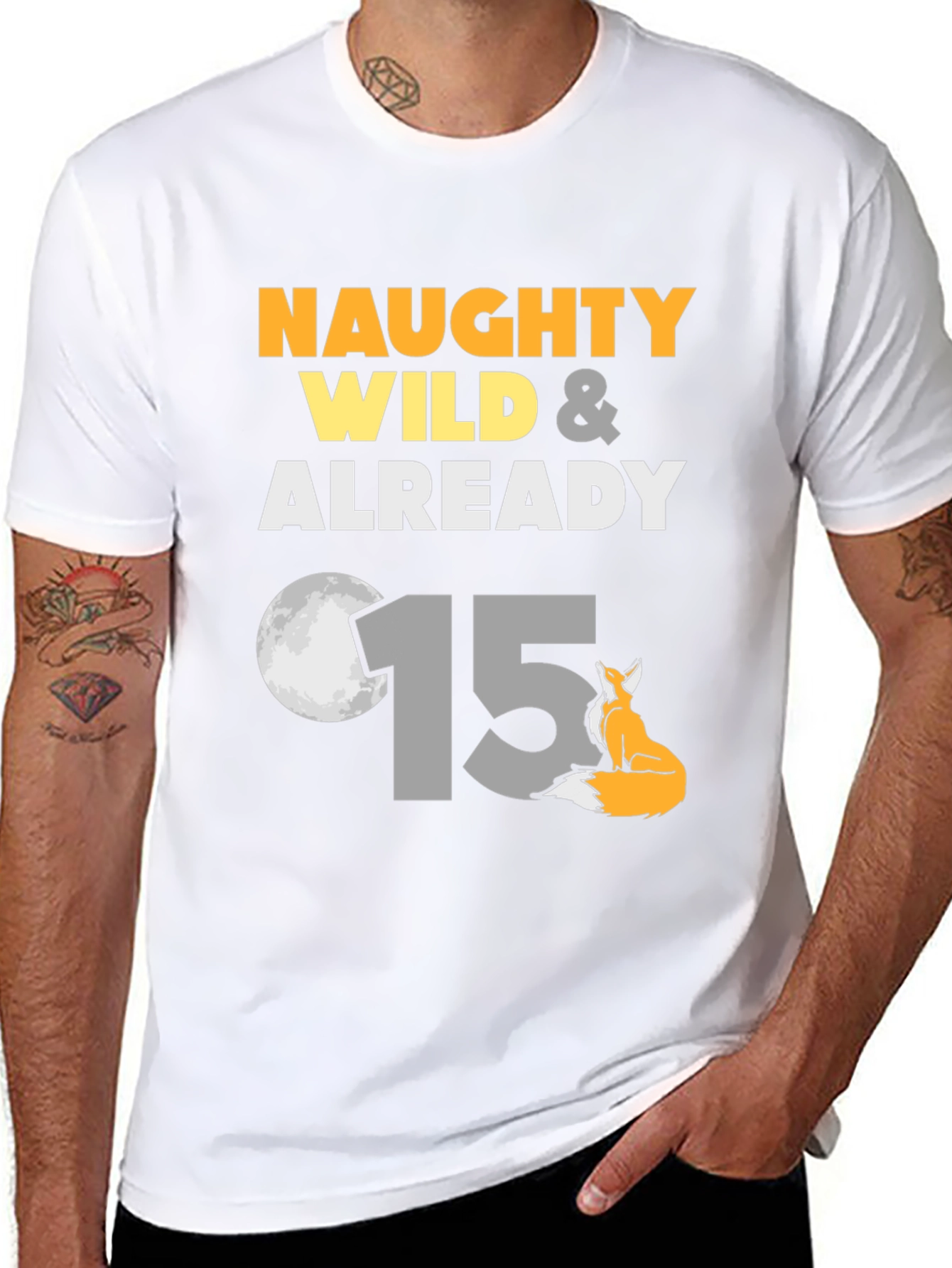 Naughty Wild & Already 15 Birthday T-Shirt