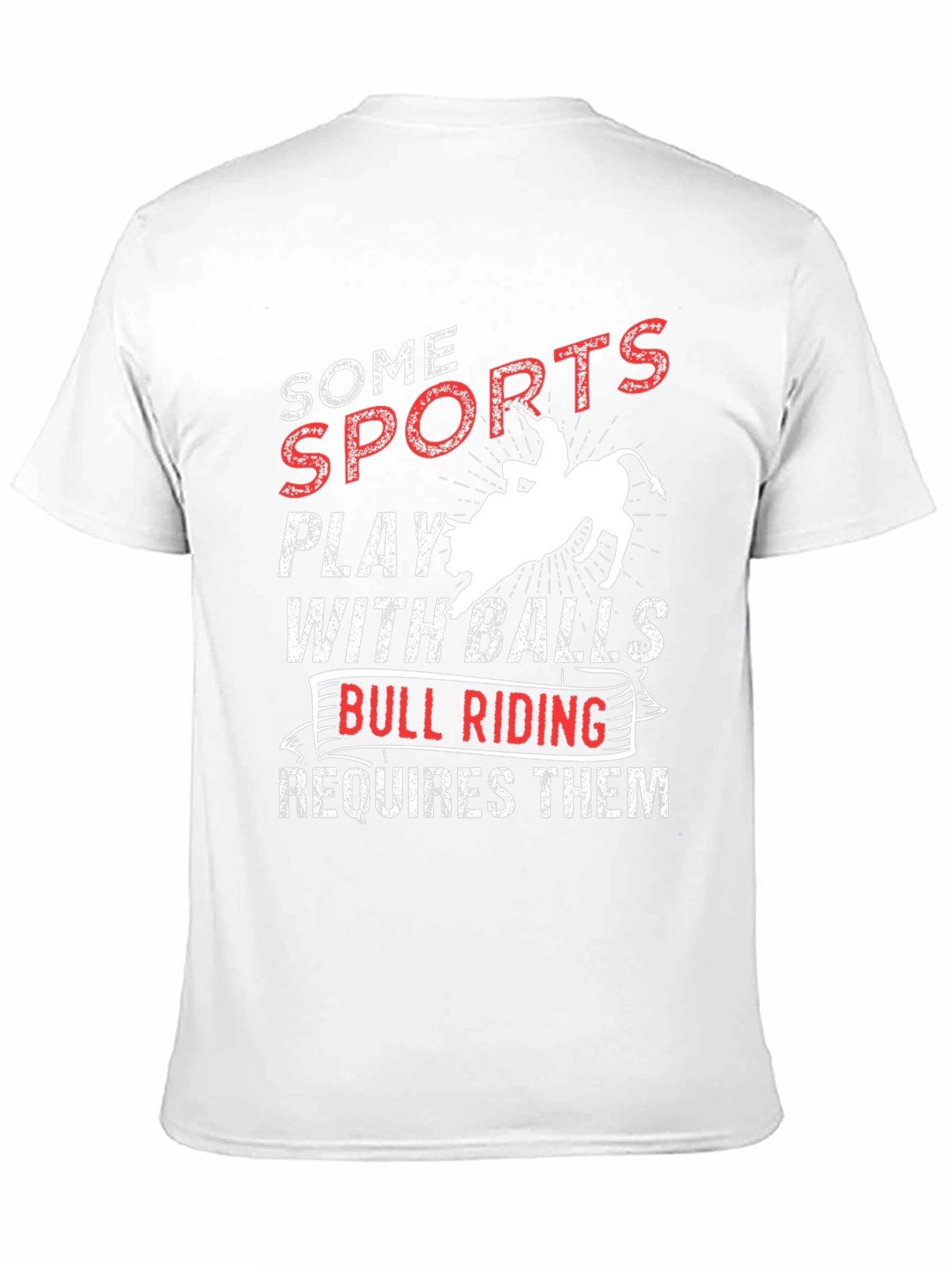 Funny Bull Riding T-Shirt: Some Sports Require Balls